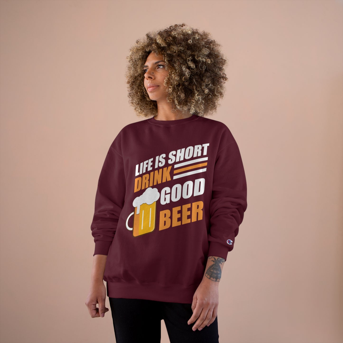 Life is short / Drink good beer / Champion Sweatshirt
