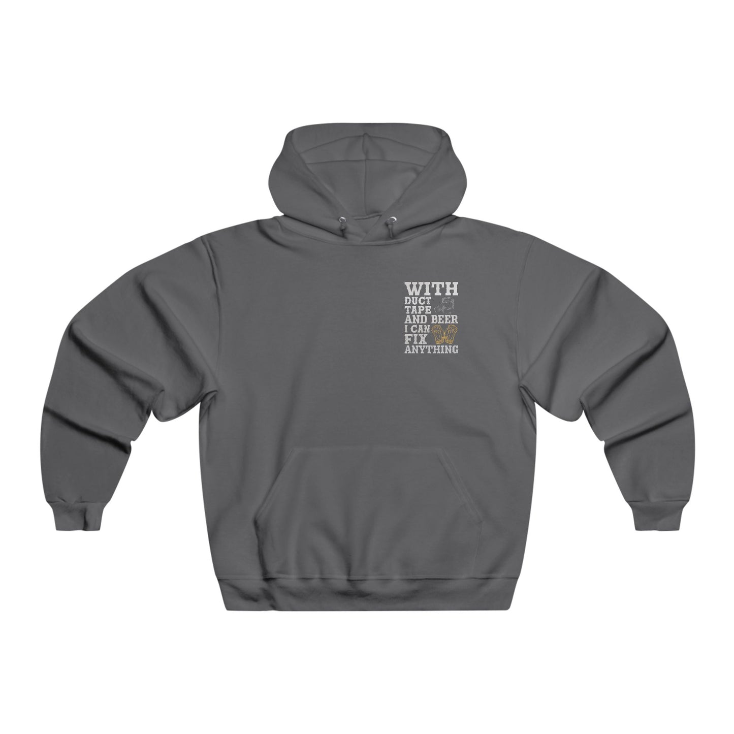 With duct tape and beer I can fix anything / Men's NUBLEND® Hooded Sweatshirt