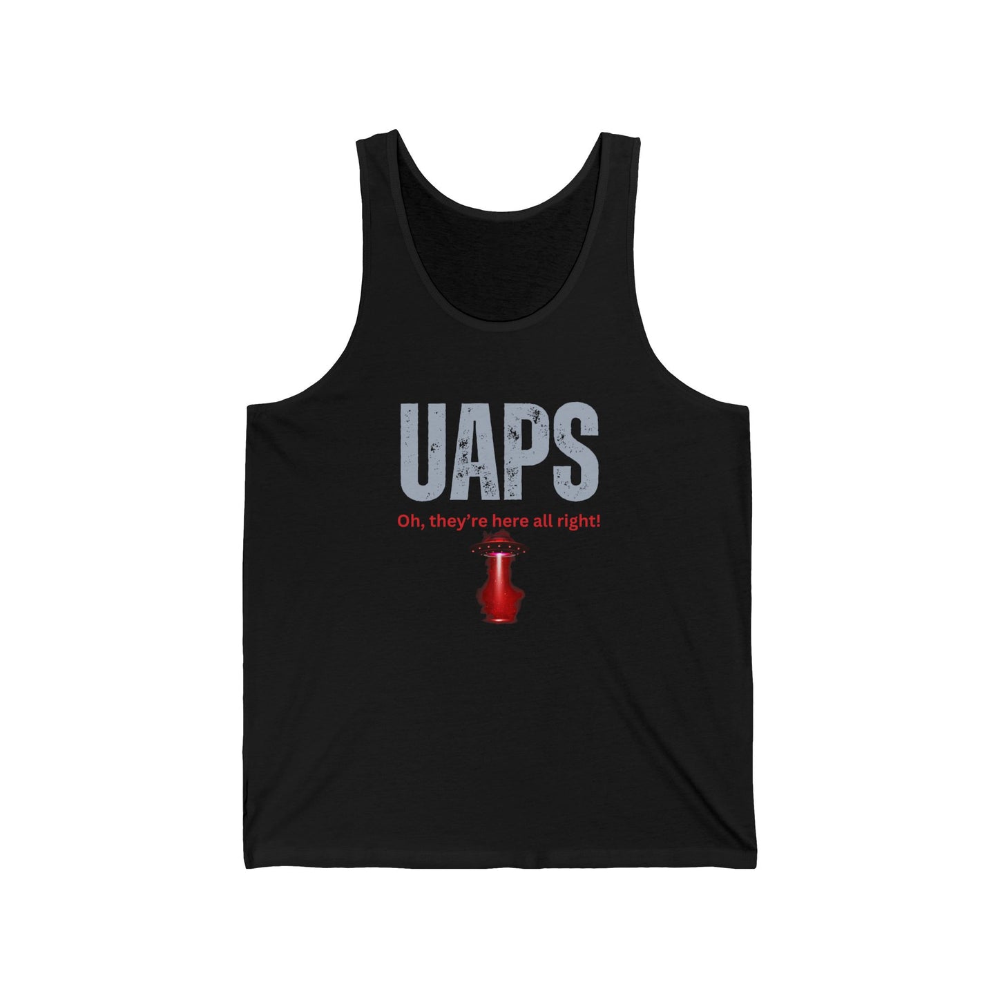 UAPs / Oh they're here all right! / Unisex Jersey Tank