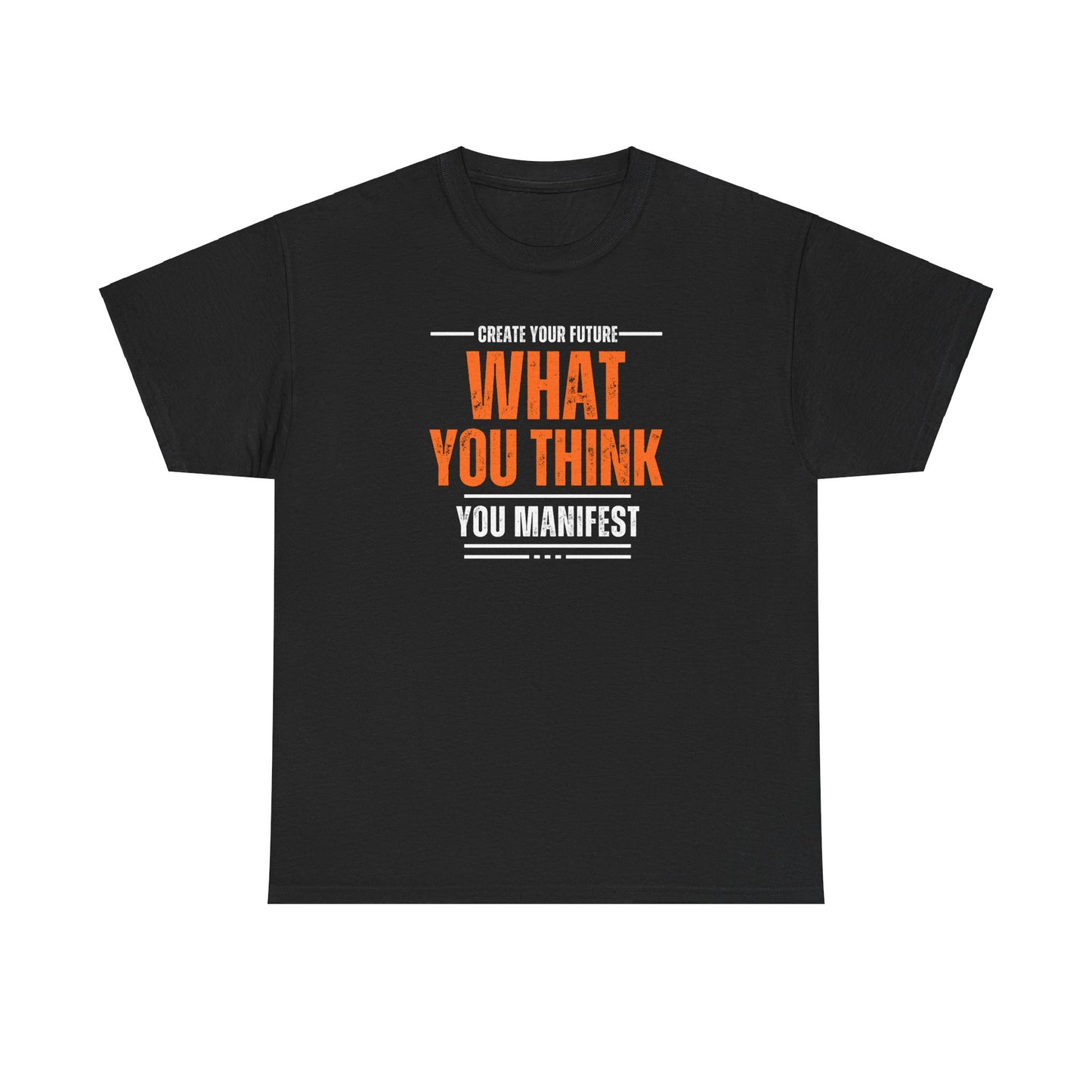 What you think you manifest Unisex Heavy Cotton Tee