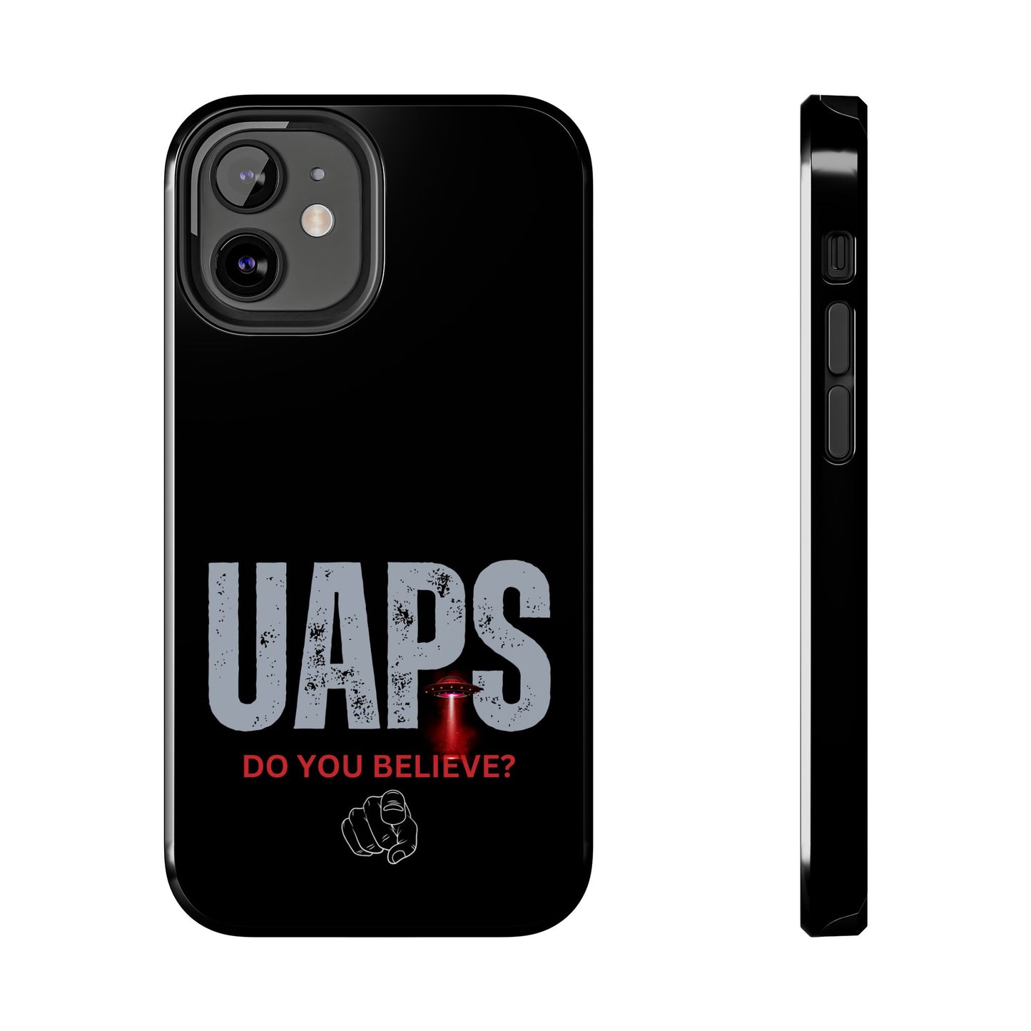 UAPS / Do YOU believe? / Tough Phone Cases