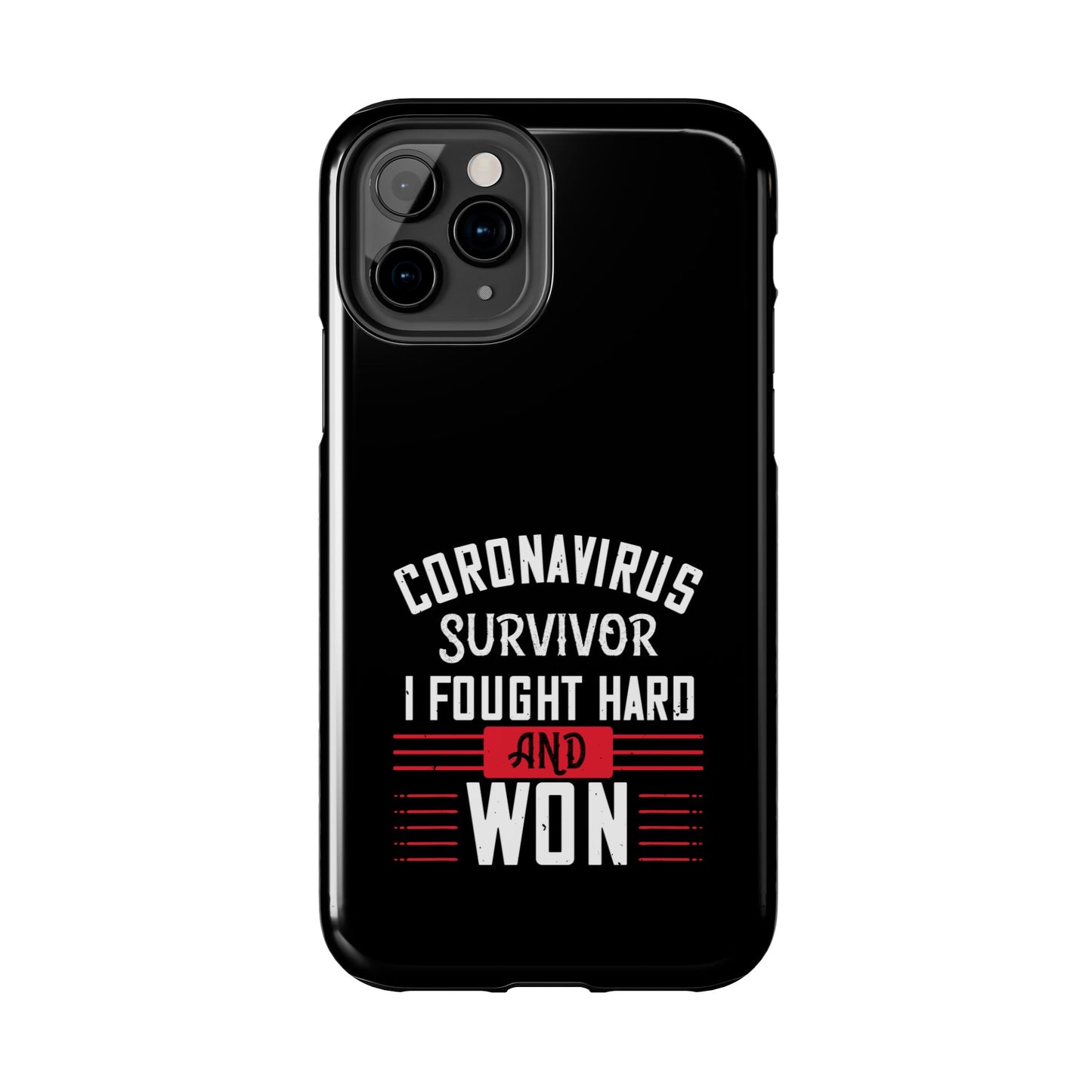 Corona virus survivor / Tough Phone Cases