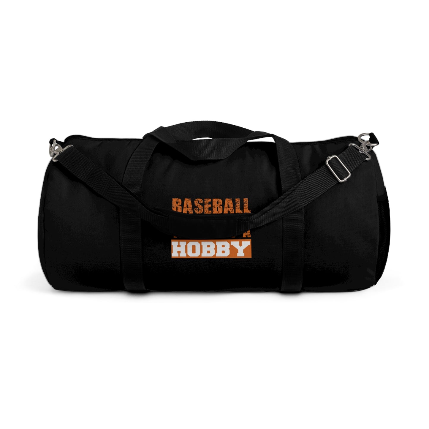 Baseball is more than just a hobby / Duffel Bag