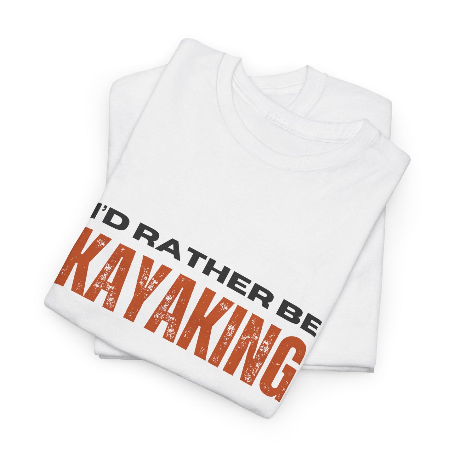 I'd Rather Be Kayaking Unisex Heavy Cotton Tee