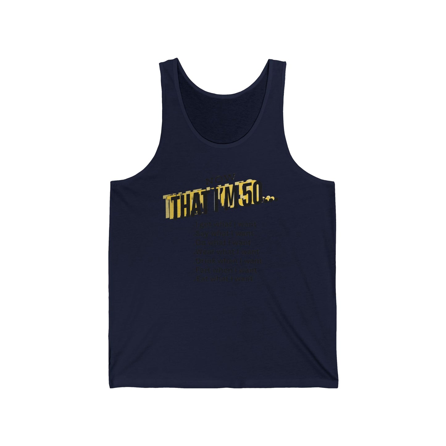 Now that I'm 50 / Unisex Jersey Tank