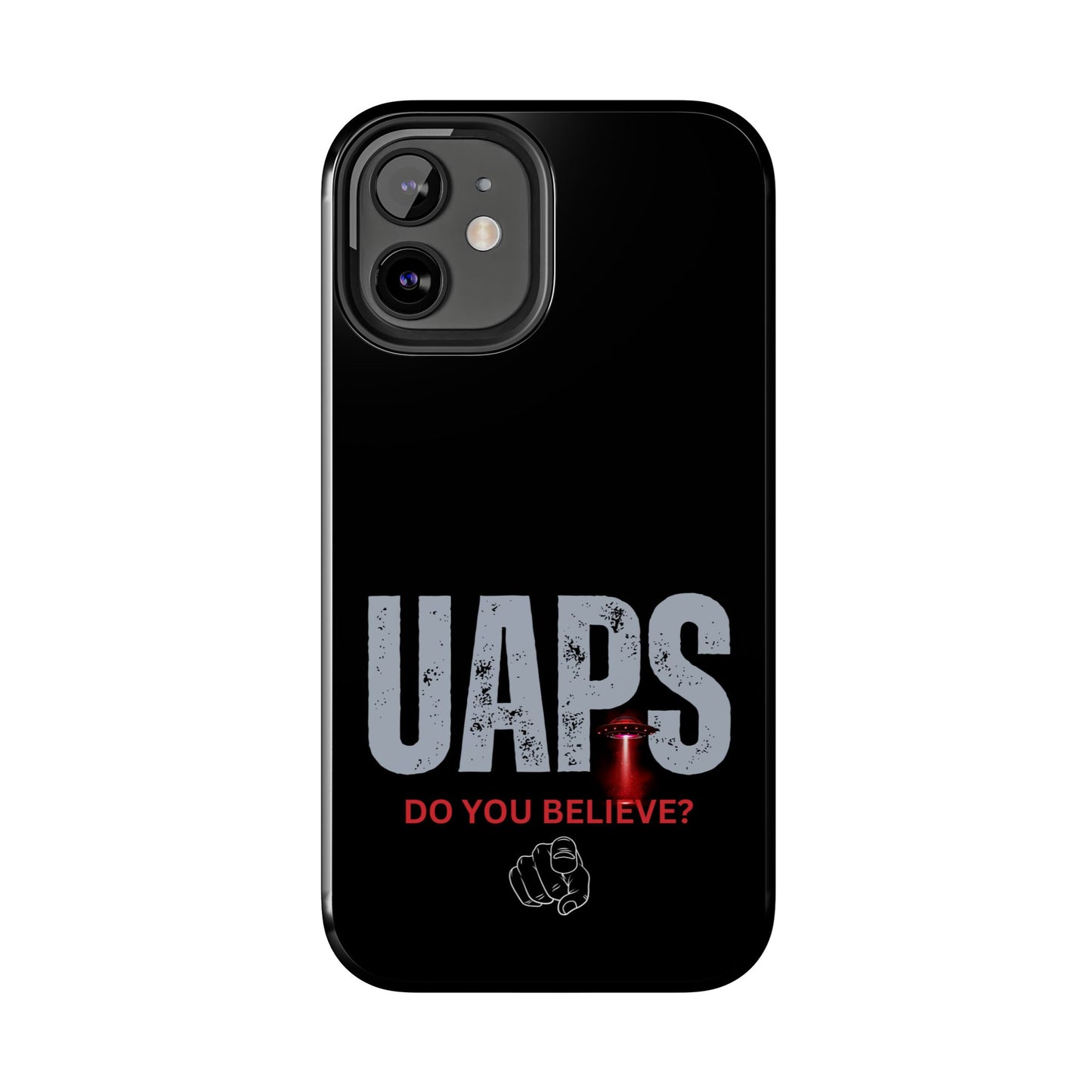 UAPS / Do YOU believe? / Tough Phone Cases