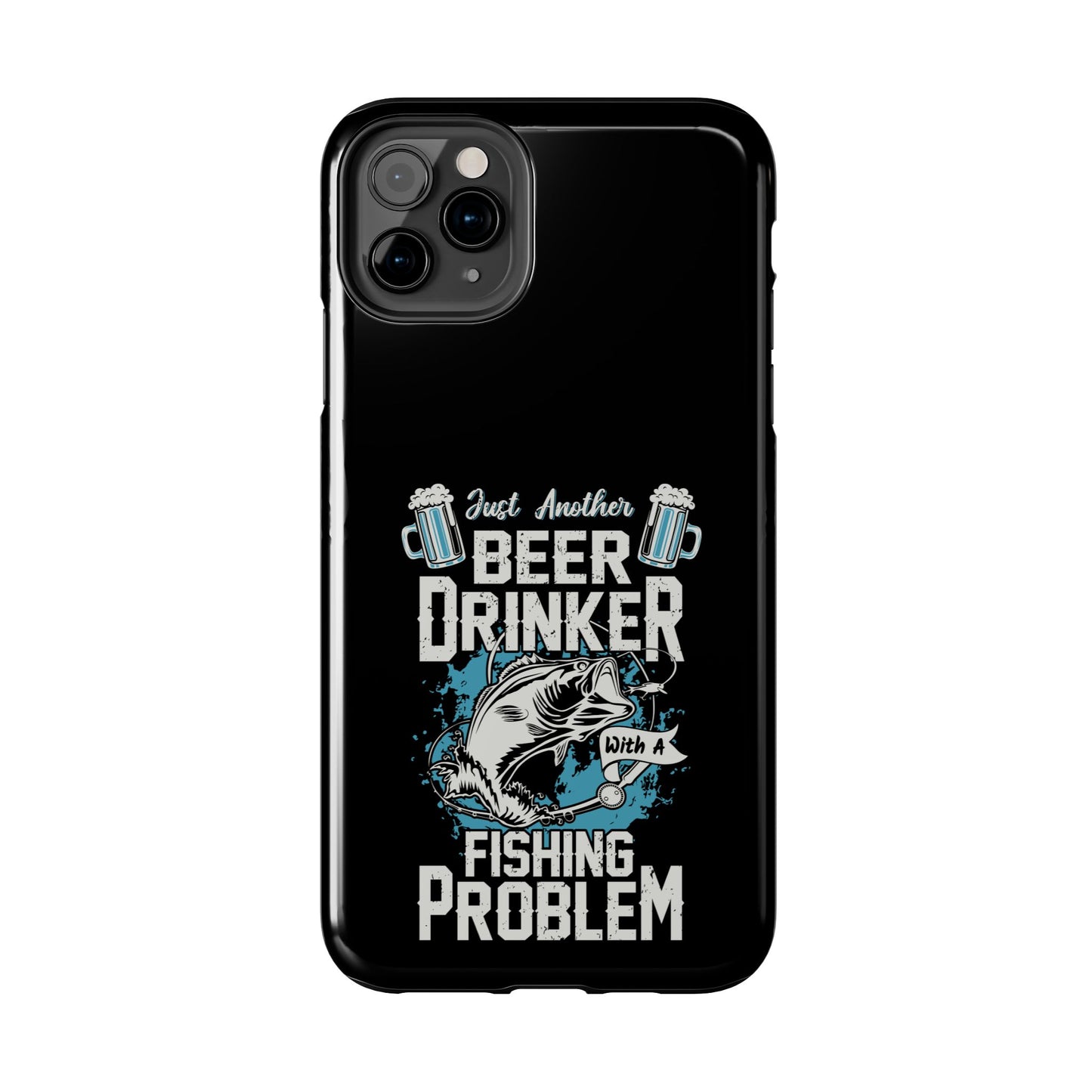 Just another beer drinker with a fishing problem / Tough Phone Cases