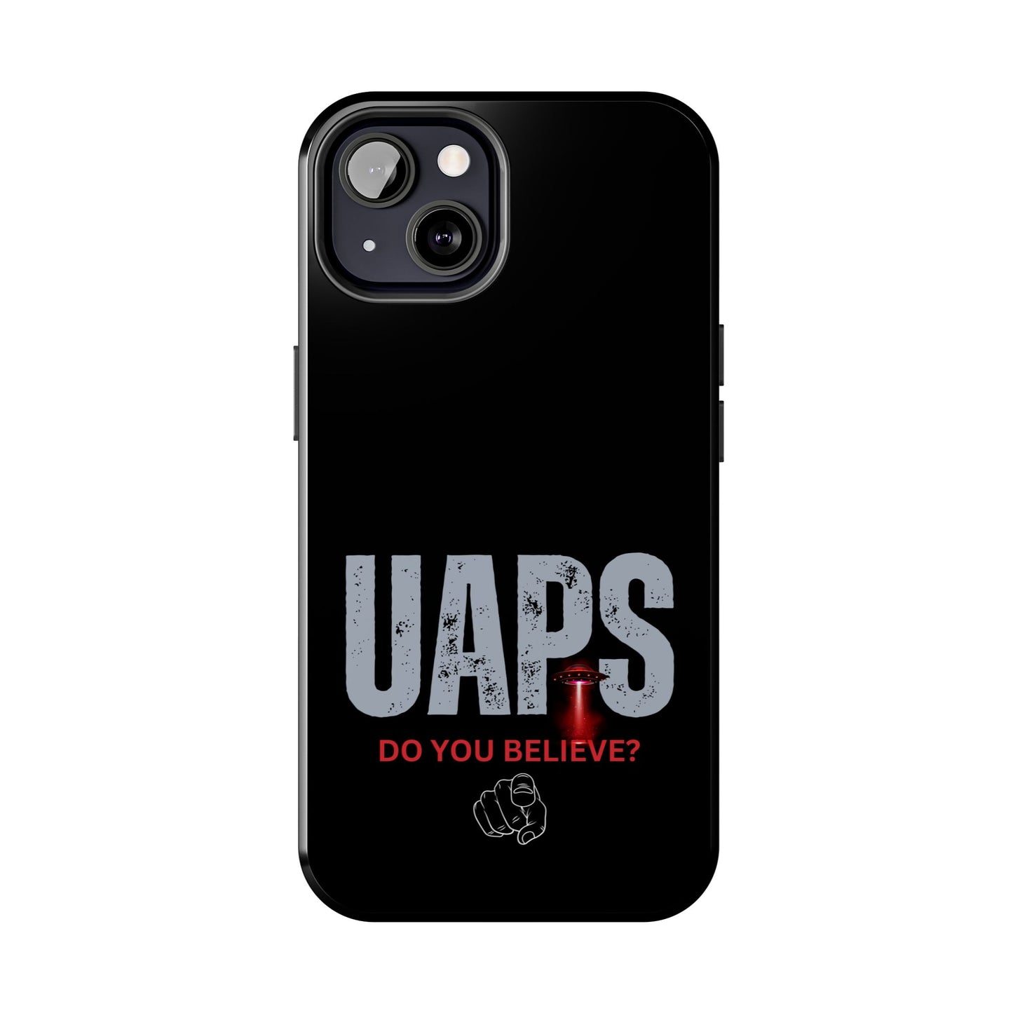 UAPS / Do YOU believe? / Tough Phone Cases