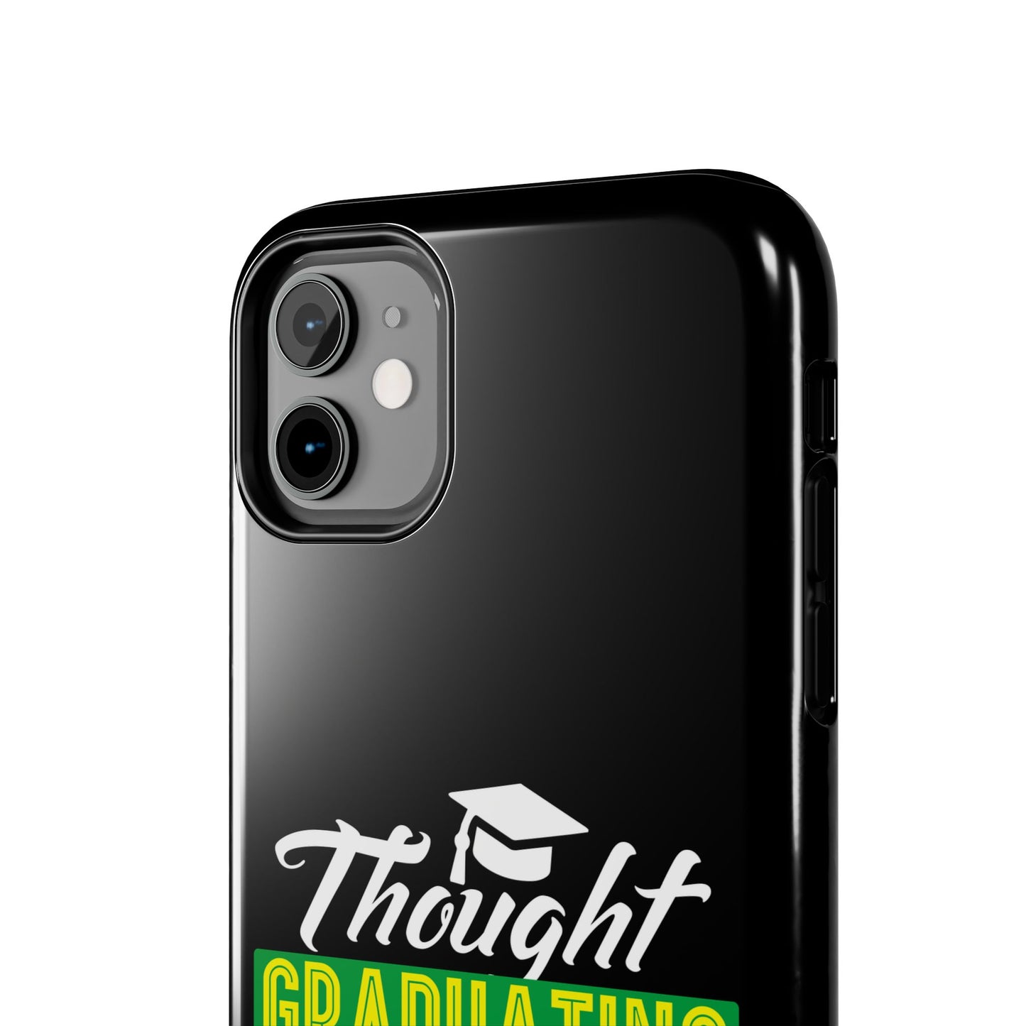 Thought graduation was tough / wait til you get a boss / Tough Phone Cases