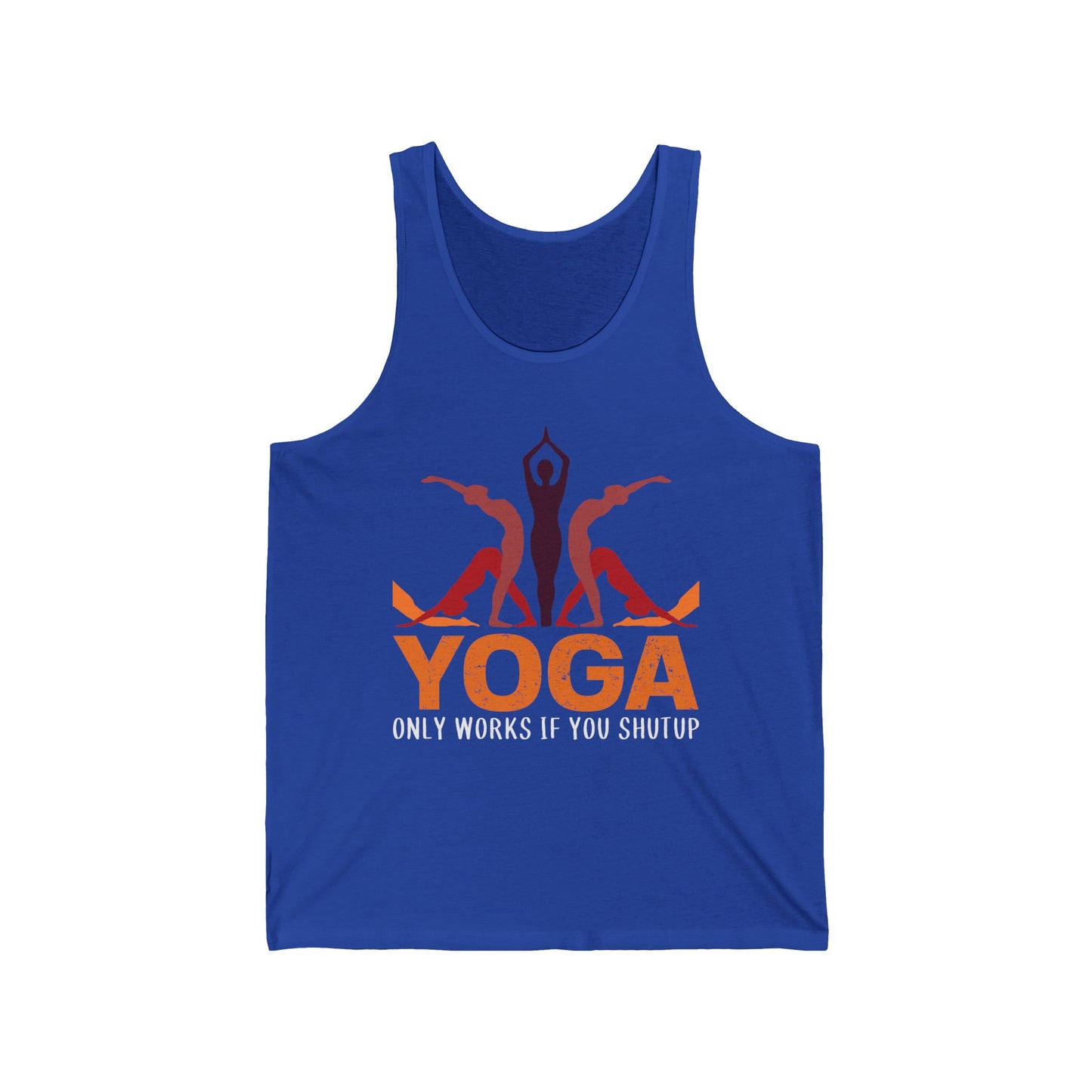 Yoga, only works if you shut up / Unisex Jersey Tank