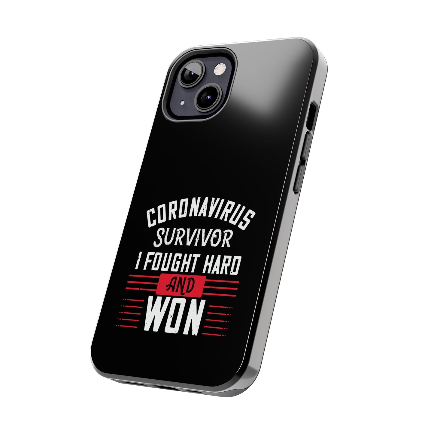 Corona virus survivor / Tough Phone Cases