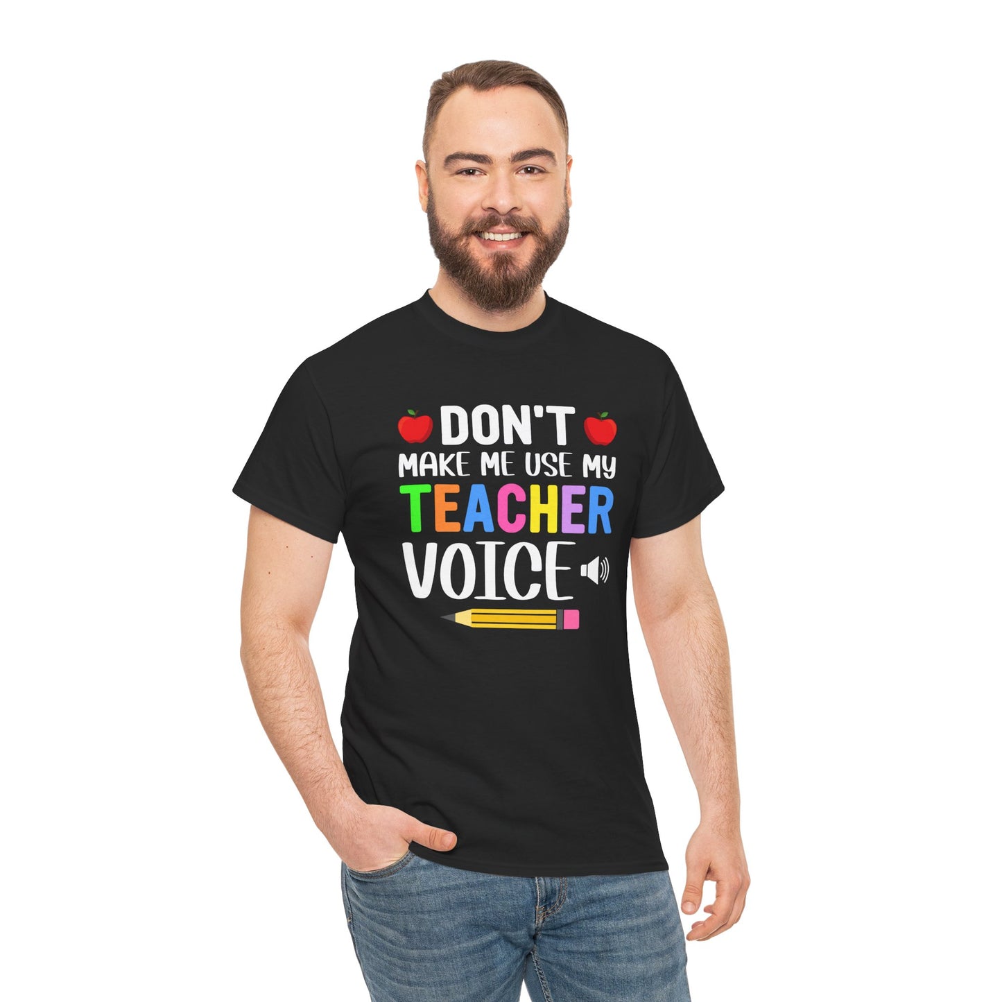 Don't make me use my Teacher voice Unisex Heavy Cotton Tee