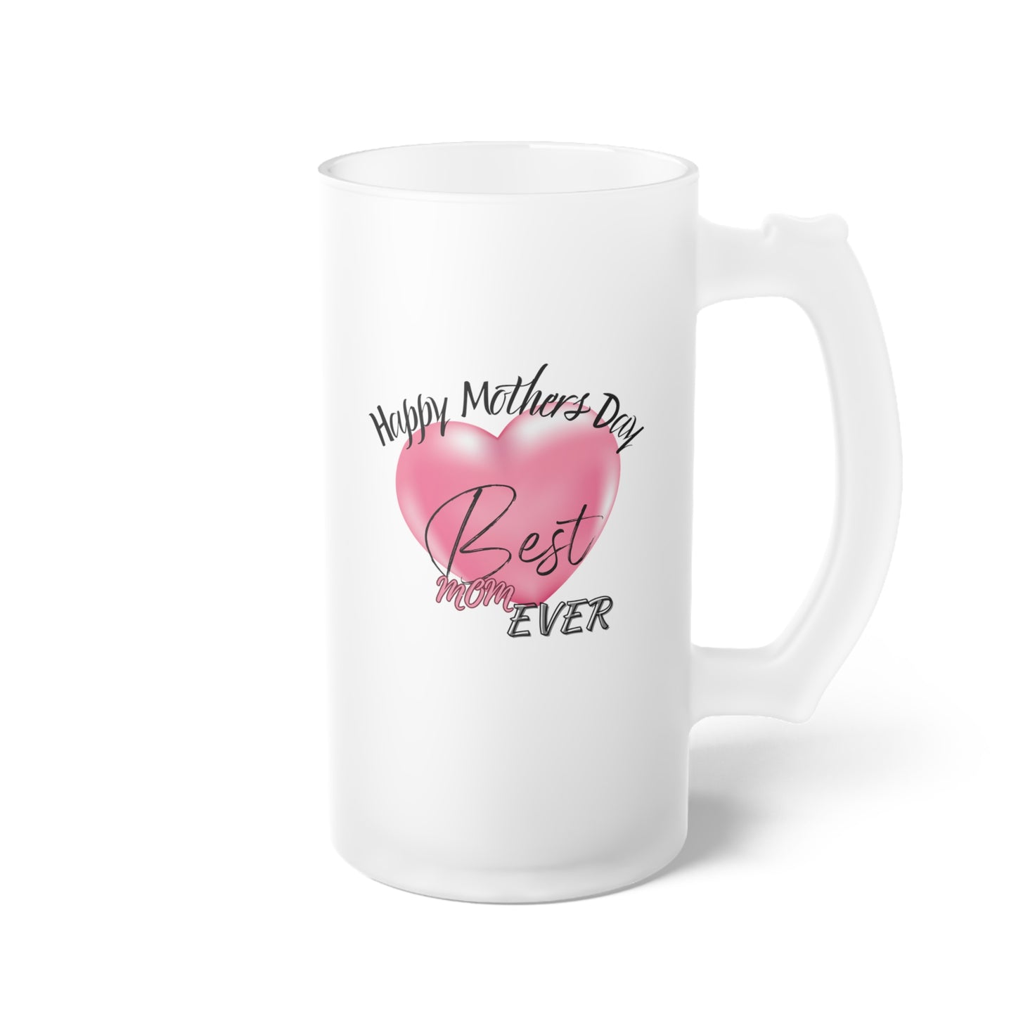 Happy Mother Day / Frosted Glass Beer Mug 16 oz