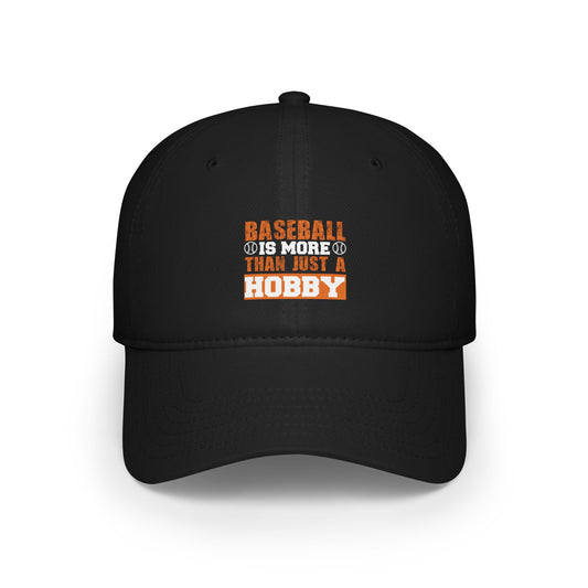 Baseball is more than just a hobby / Low Profile Baseball Cap