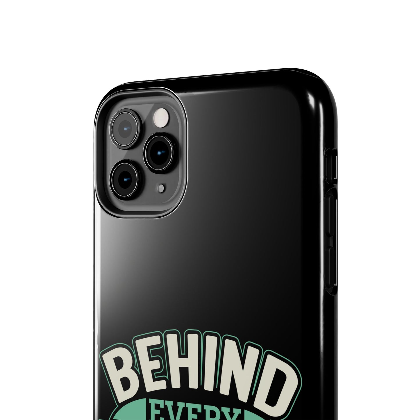 Behind every good kid is a great dad / Tough Phone Cases