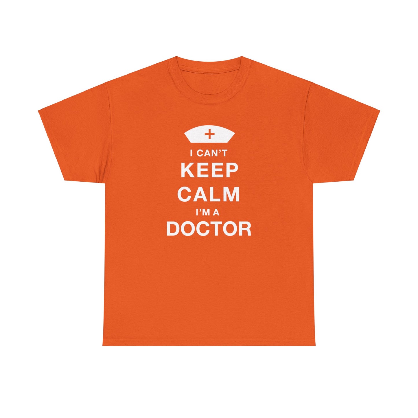 I can't keep calm I'm a doctor Unisex Heavy Cotton Tee