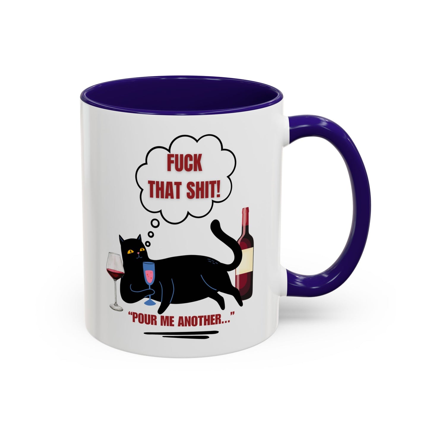 F That shit / Pour me another / Colorful Mugs (11oz, 15oz)