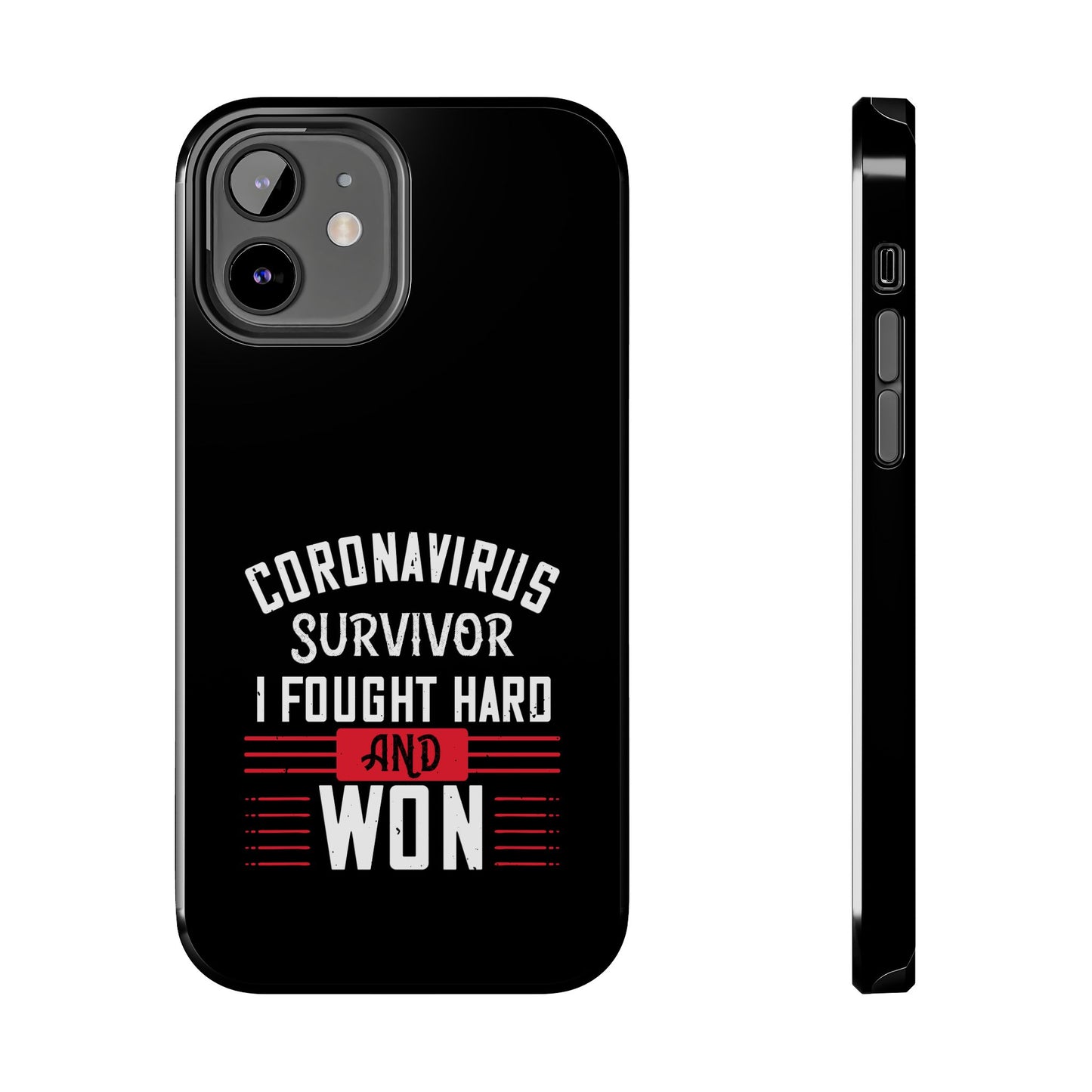 Corona virus survivor / Tough Phone Cases