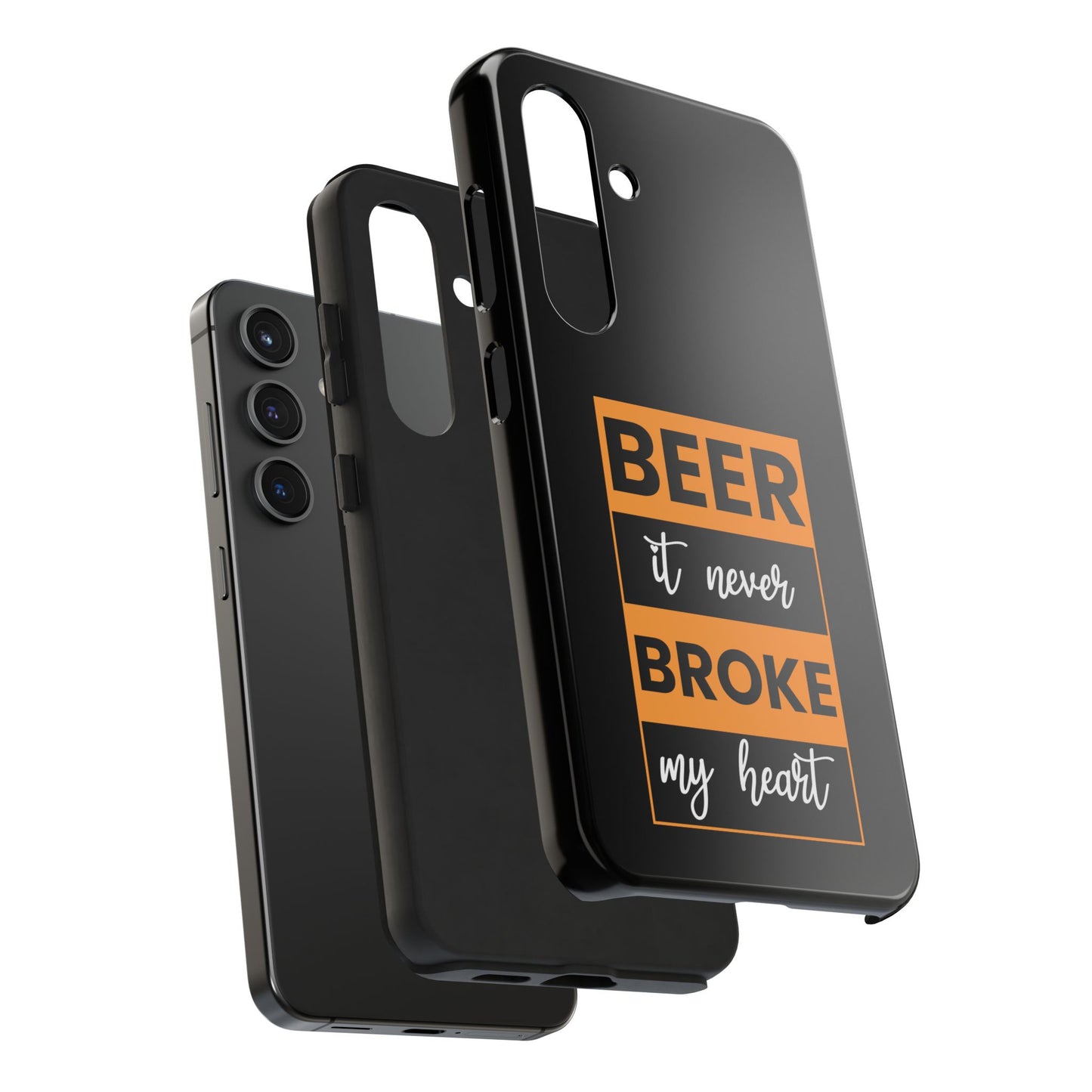 Beer It never broke my heart / Tough Phone Cases