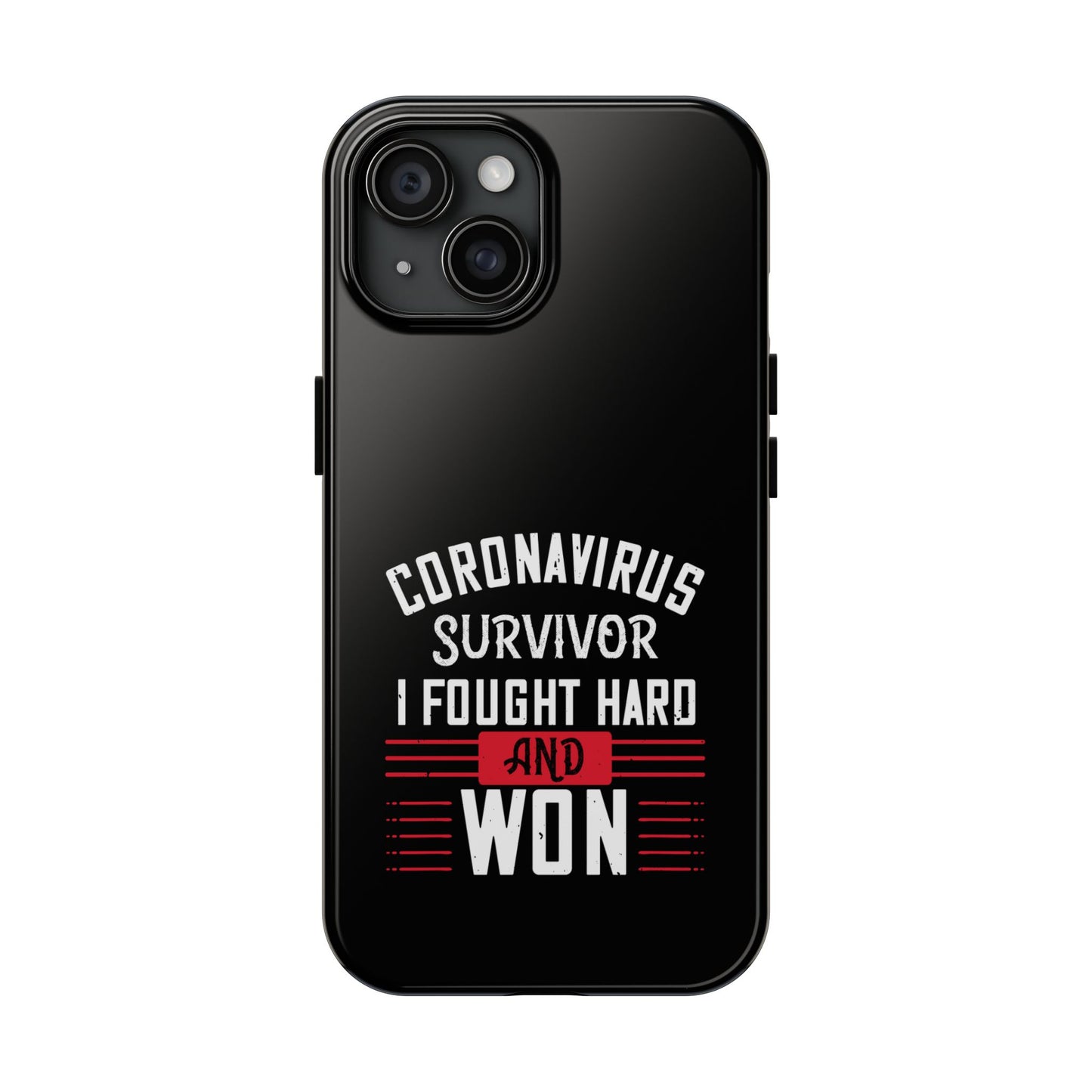 Corona virus survivor / Tough Phone Cases