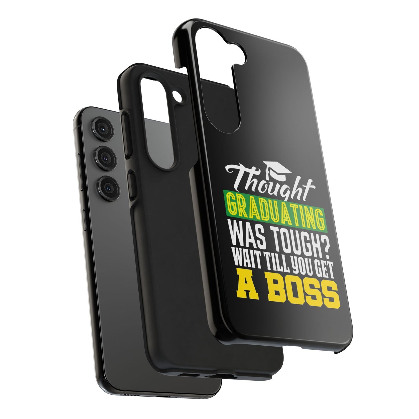 Thought graduation was tough / wait til you get a boss / Tough Phone Cases