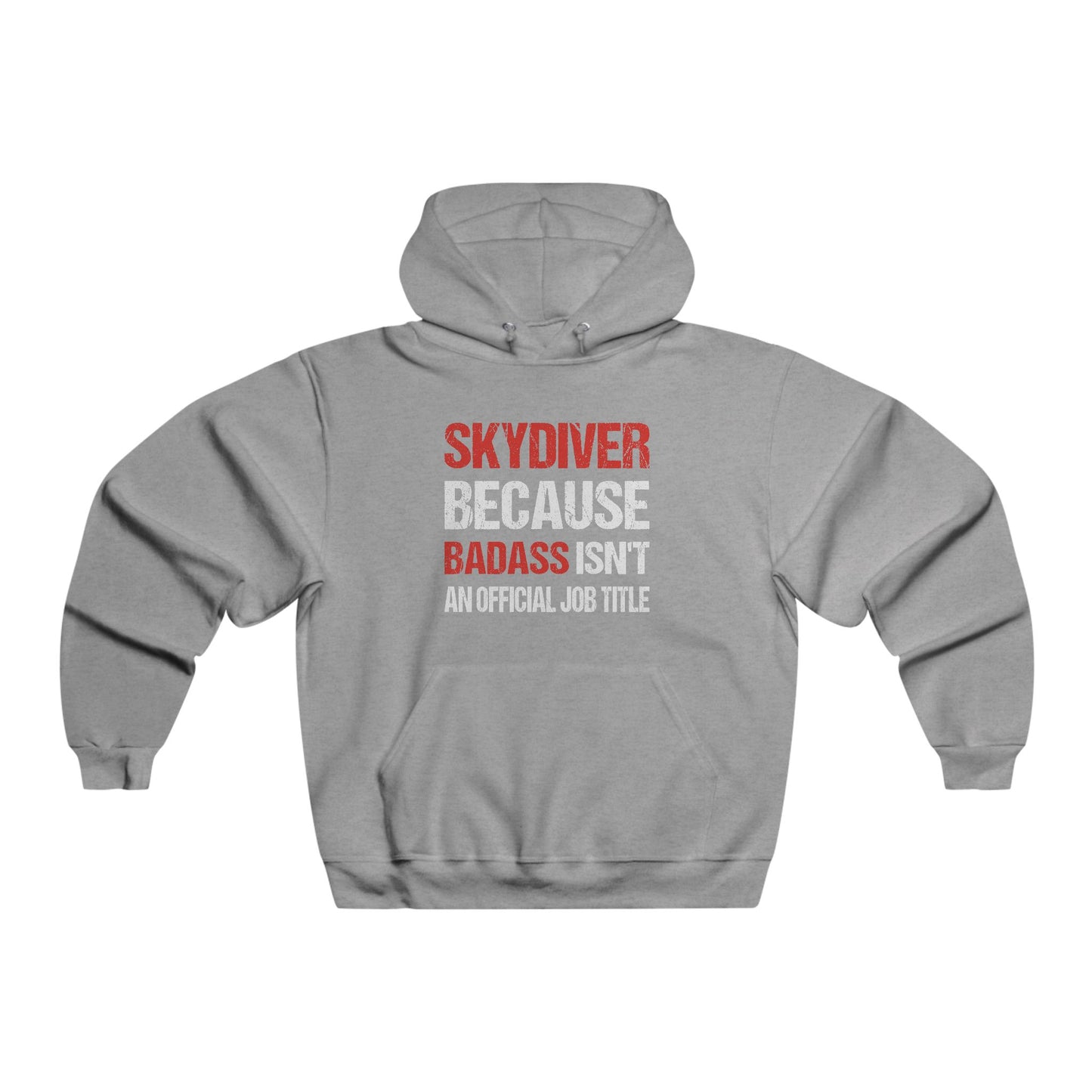 Skydiver because Badass isn't an official job title / Men's NUBLEND® Hooded Sweatshirt