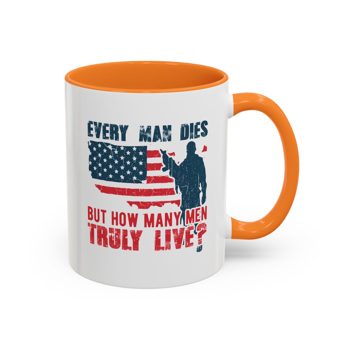 Every man dies but how many men truly live / Colorful Mugs (11oz, 15oz)