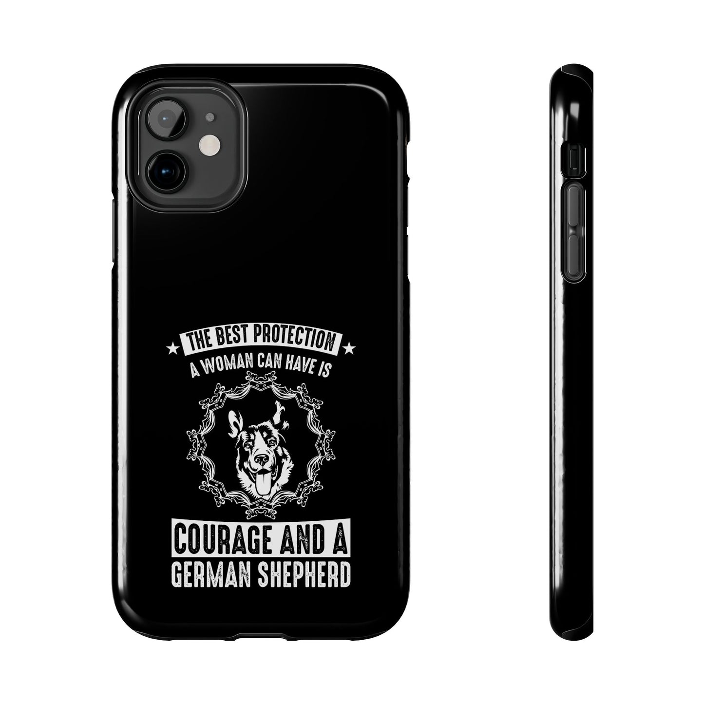 The best protection a woman can have is courage and a german shepard / Tough Phone Cases