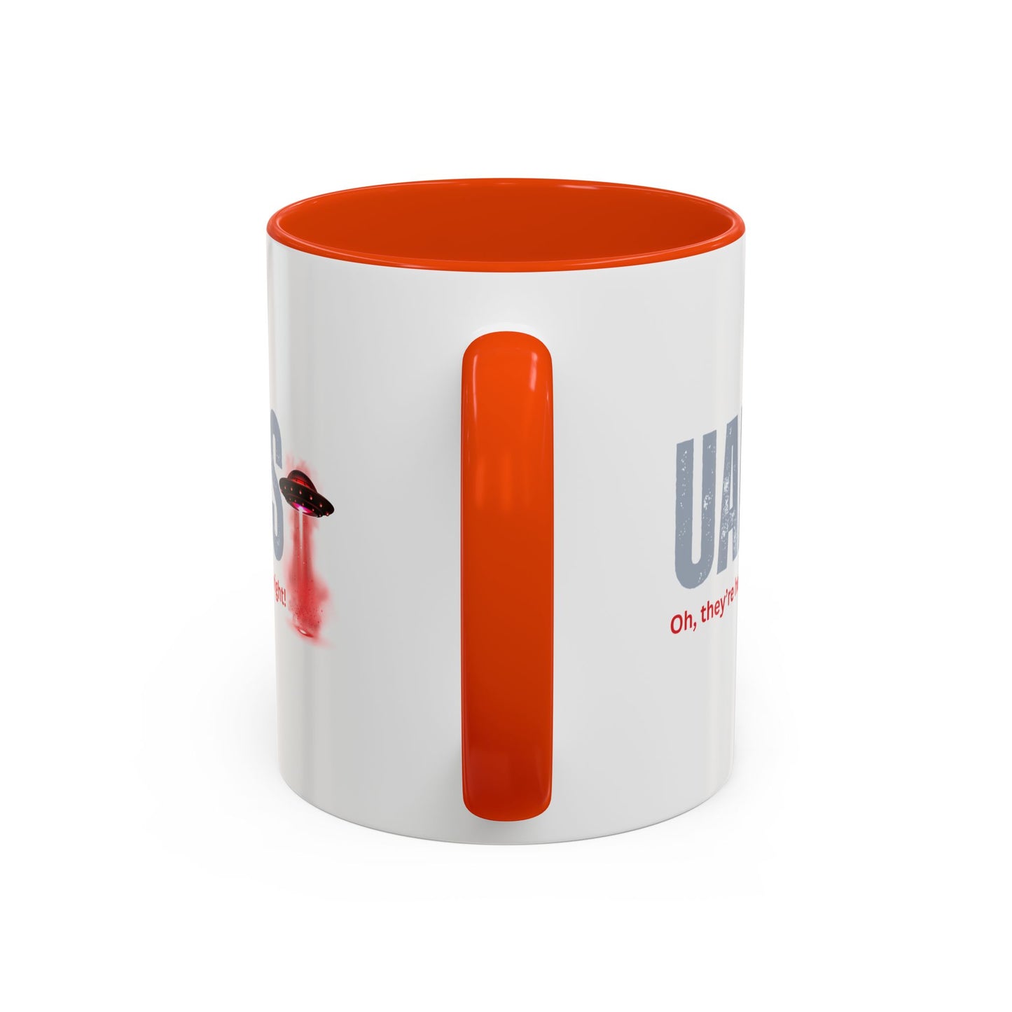 UAPS / Oh they're here all right! / Colorful Mugs (11oz, 15oz)