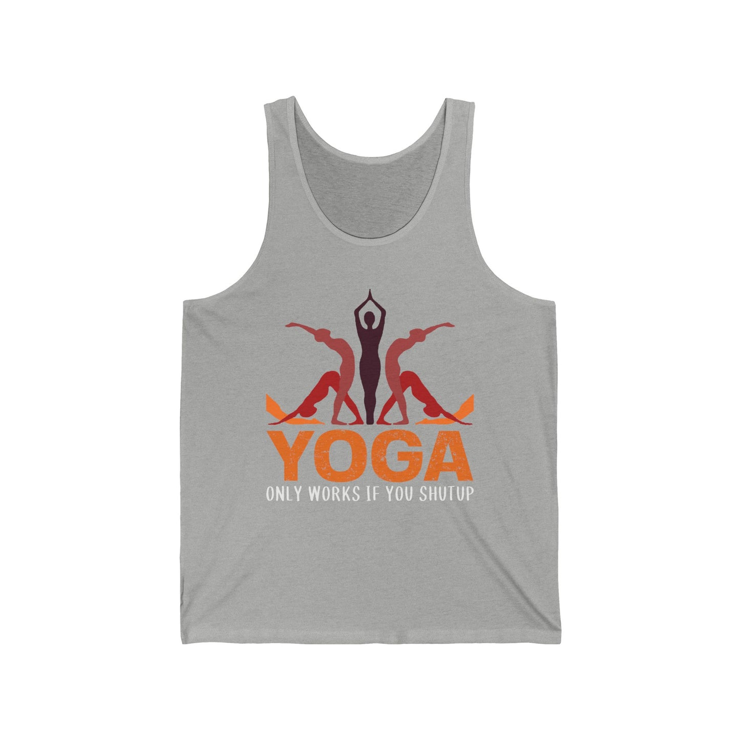 Yoga, only works if you shut up / Unisex Jersey Tank