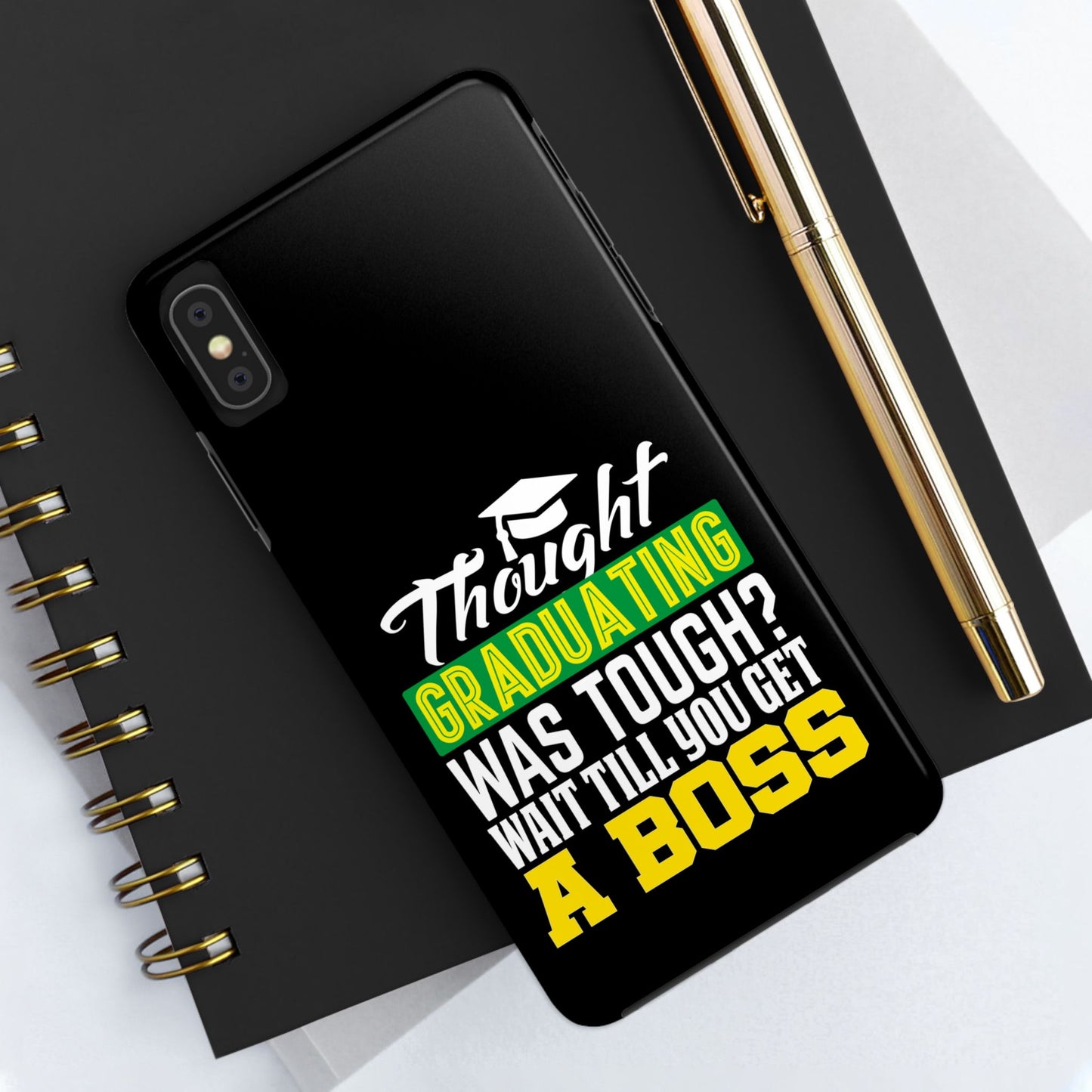 Thought graduation was tough / wait til you get a boss / Tough Phone Cases