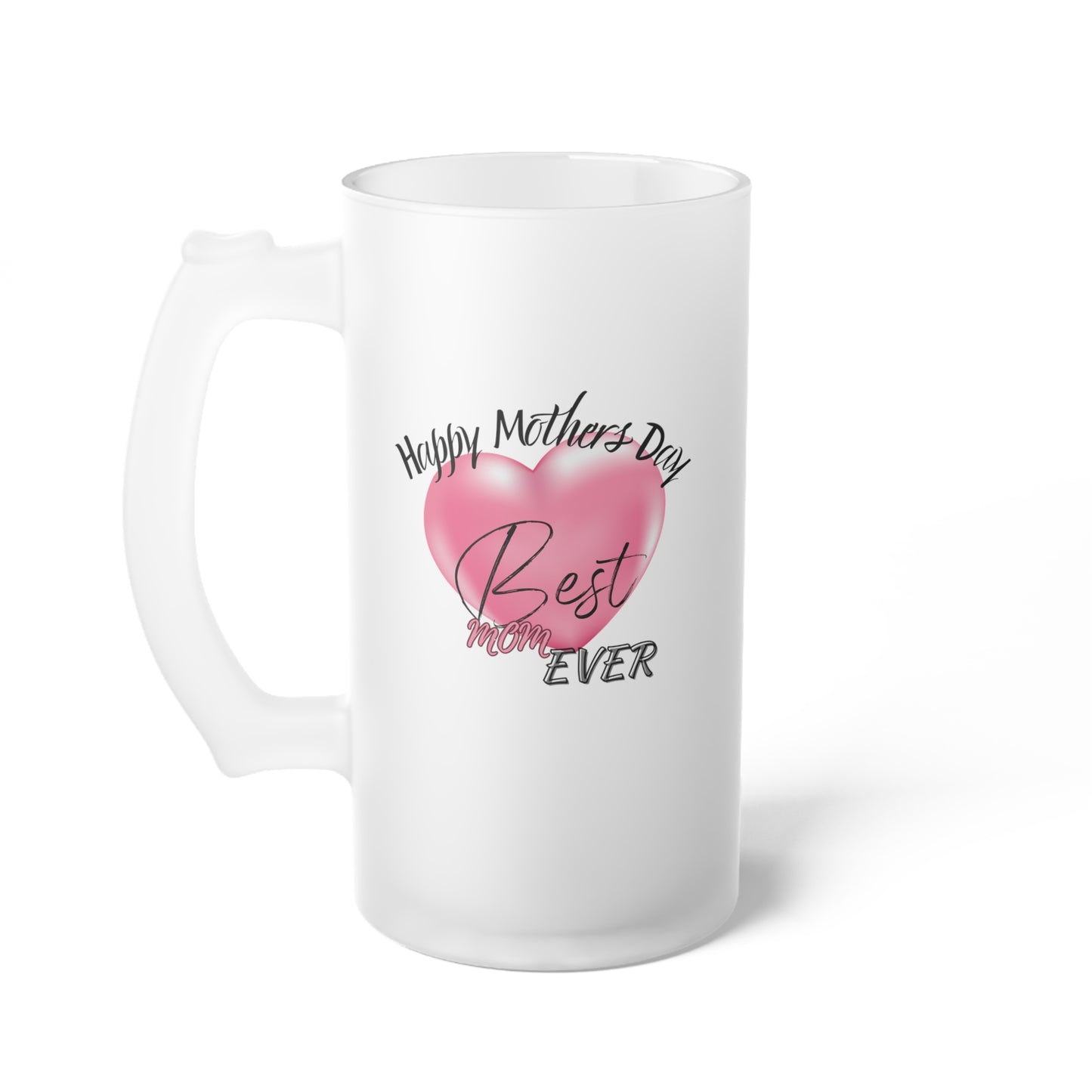 Happy Mother Day / Frosted Glass Beer Mug 16 oz