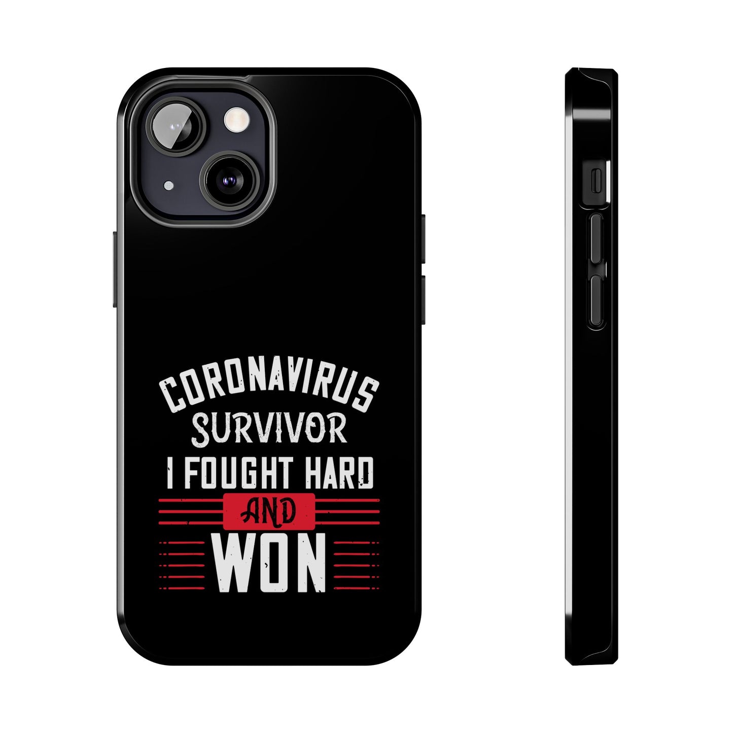 Corona virus survivor / Tough Phone Cases