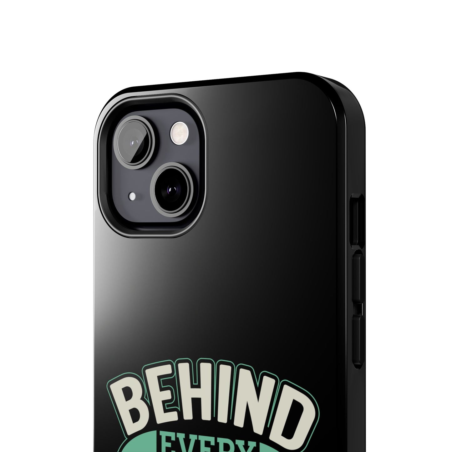 Behind every good kid is a great dad / Tough Phone Cases