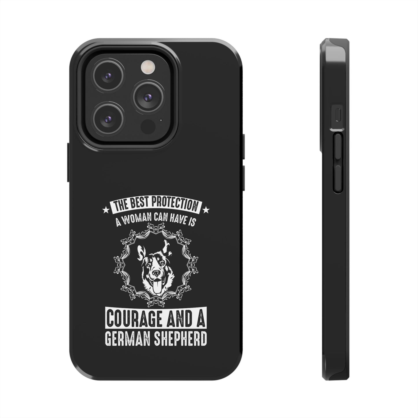 The best protection a woman can have is courage and a german shepard / Tough Phone Cases