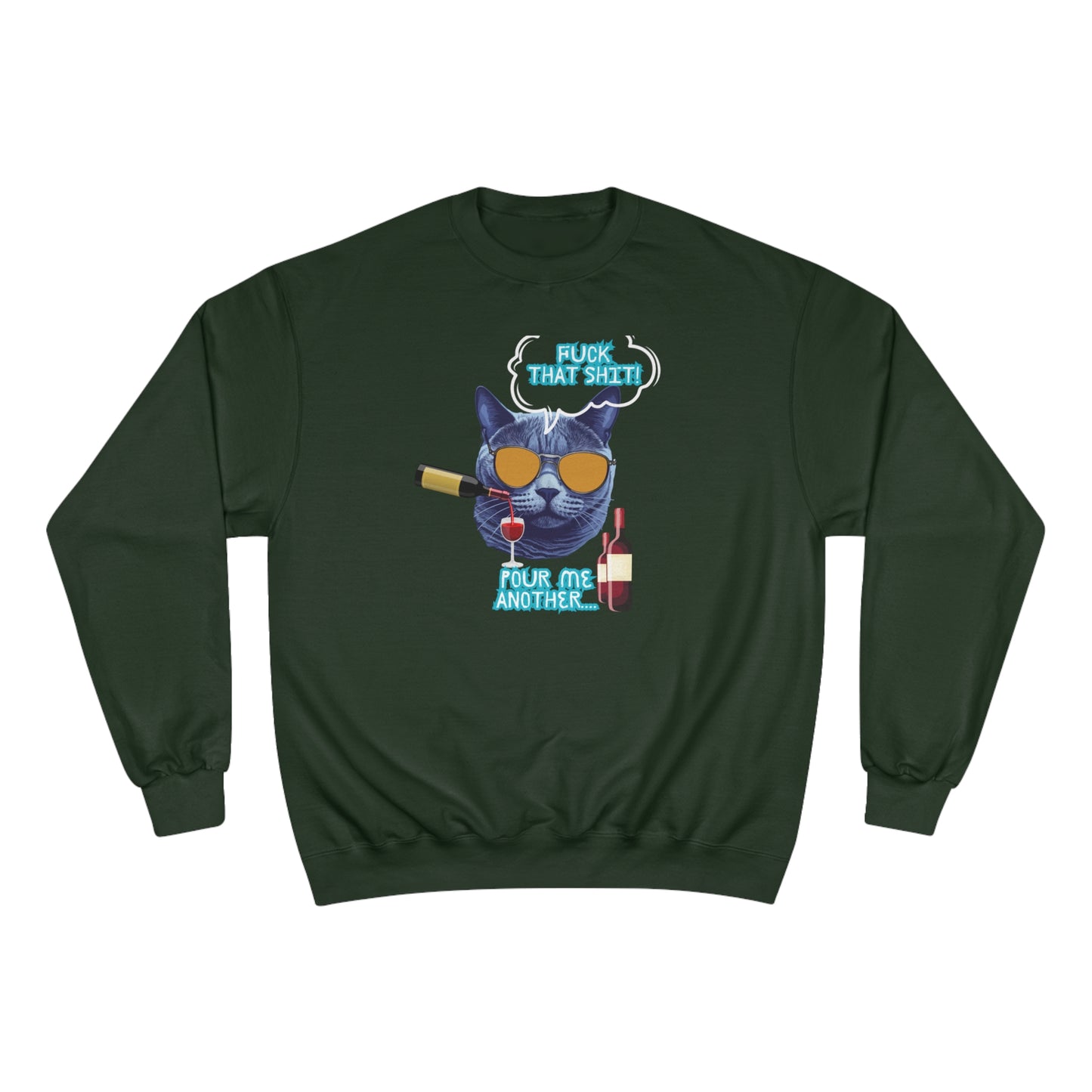 F That shit / Pour me another one / Champion Sweatshirt