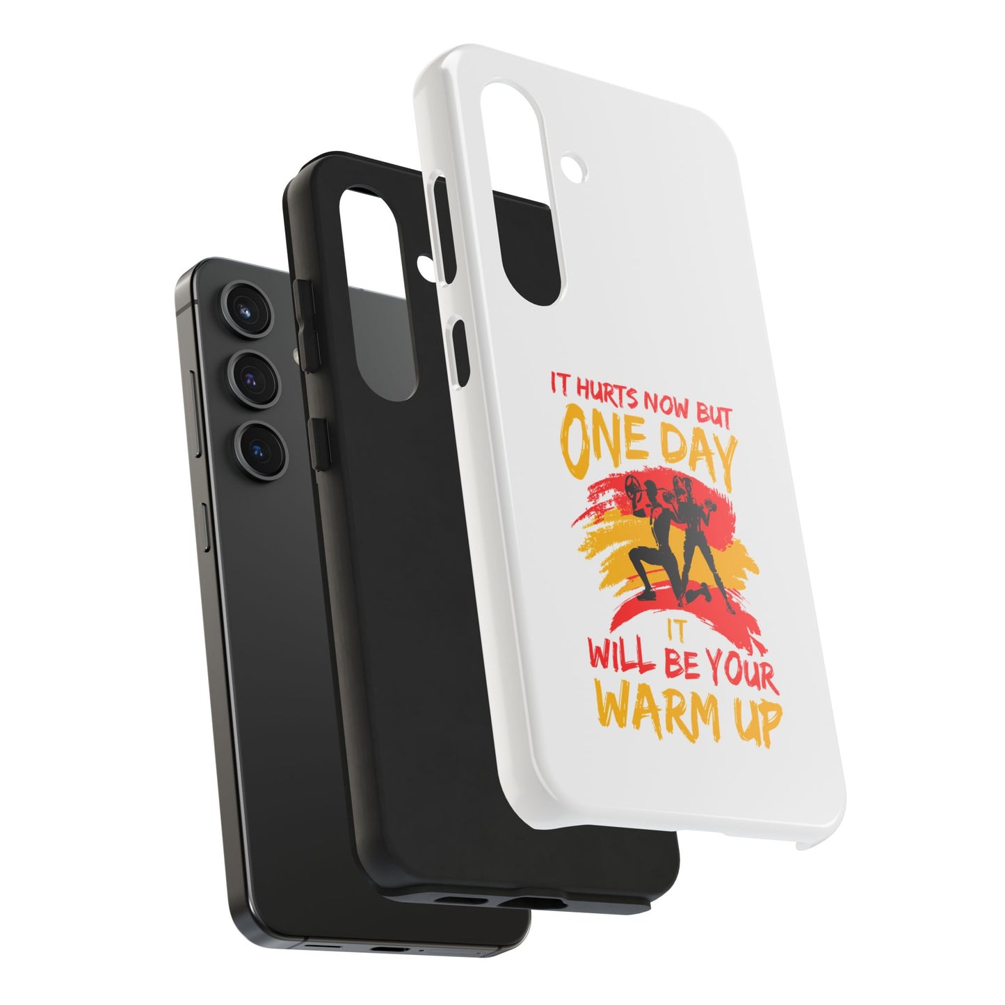 It hurts now but 1 day it will be your warm up / Tough Phone Cases