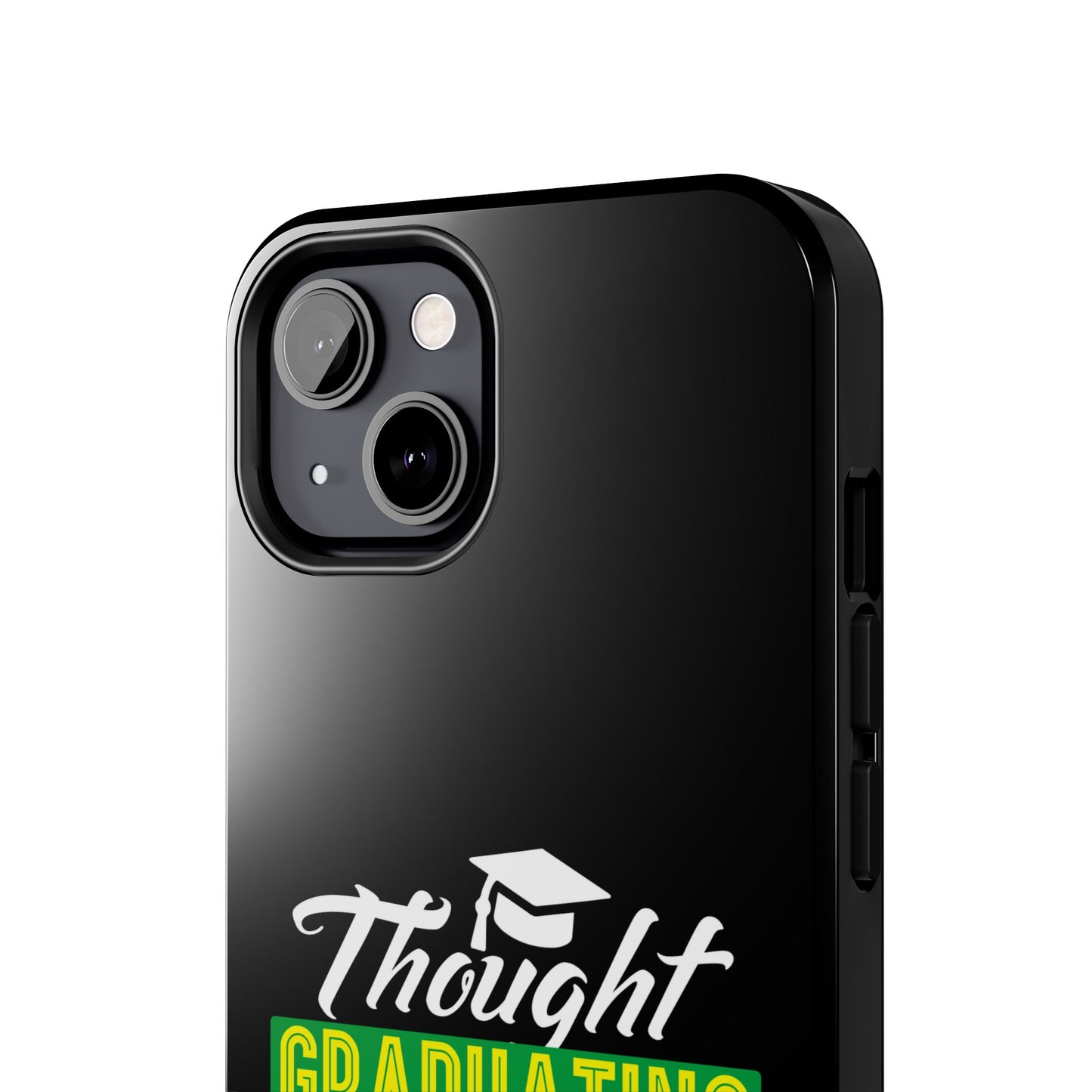 Thought graduation was tough / wait til you get a boss / Tough Phone Cases