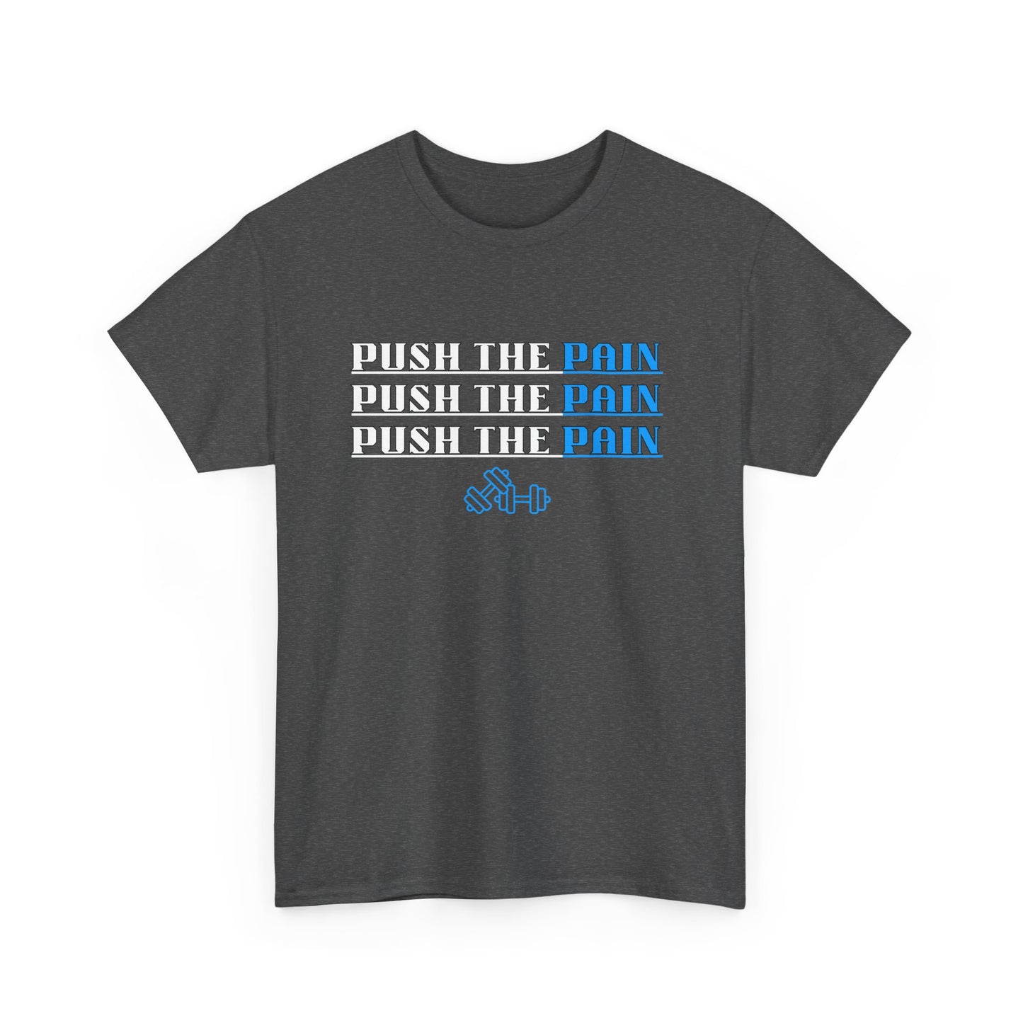 Push the Pain Unisex Heavy Cotton Tee