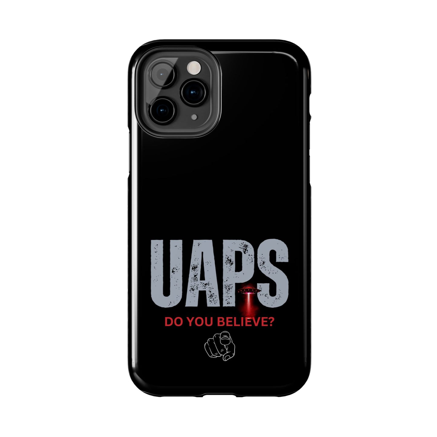 UAPS / Do YOU believe? / Tough Phone Cases