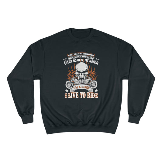 I live to Ride / Champion Sweatshirt