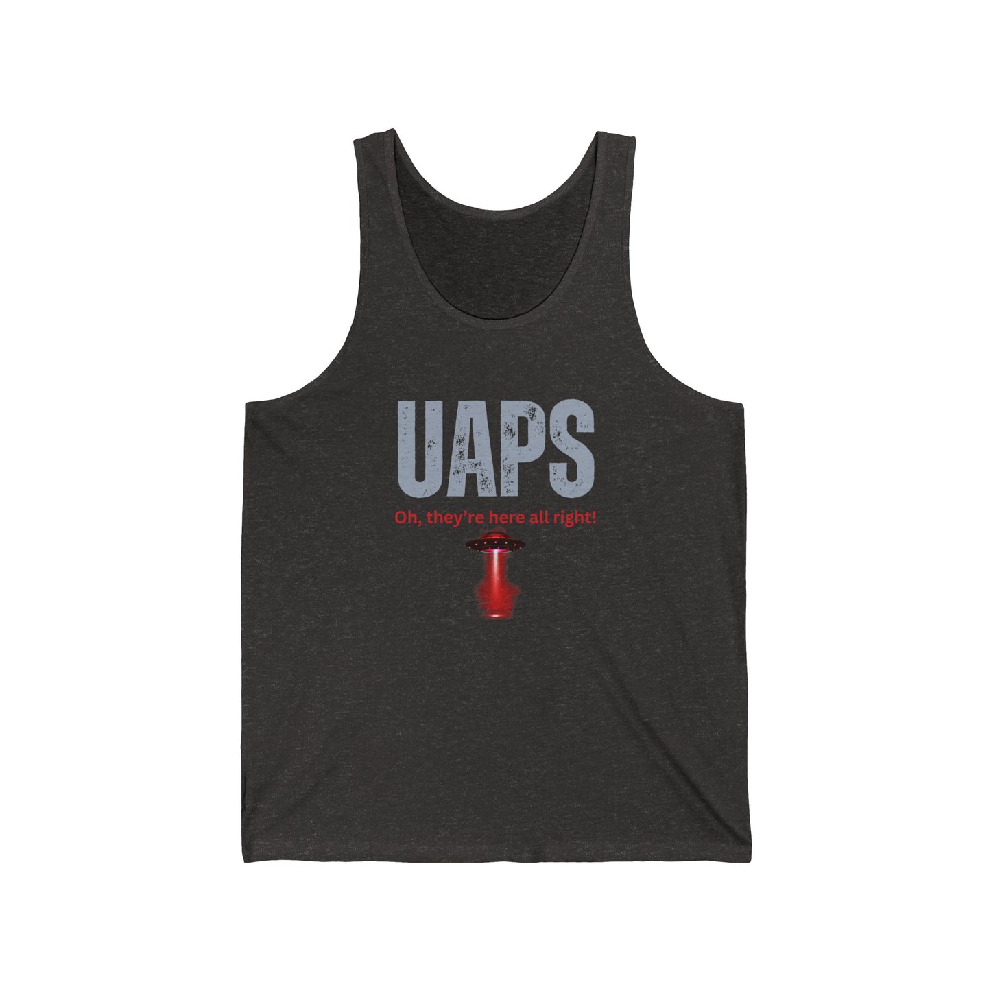 UAPs / Oh they're here all right! / Unisex Jersey Tank