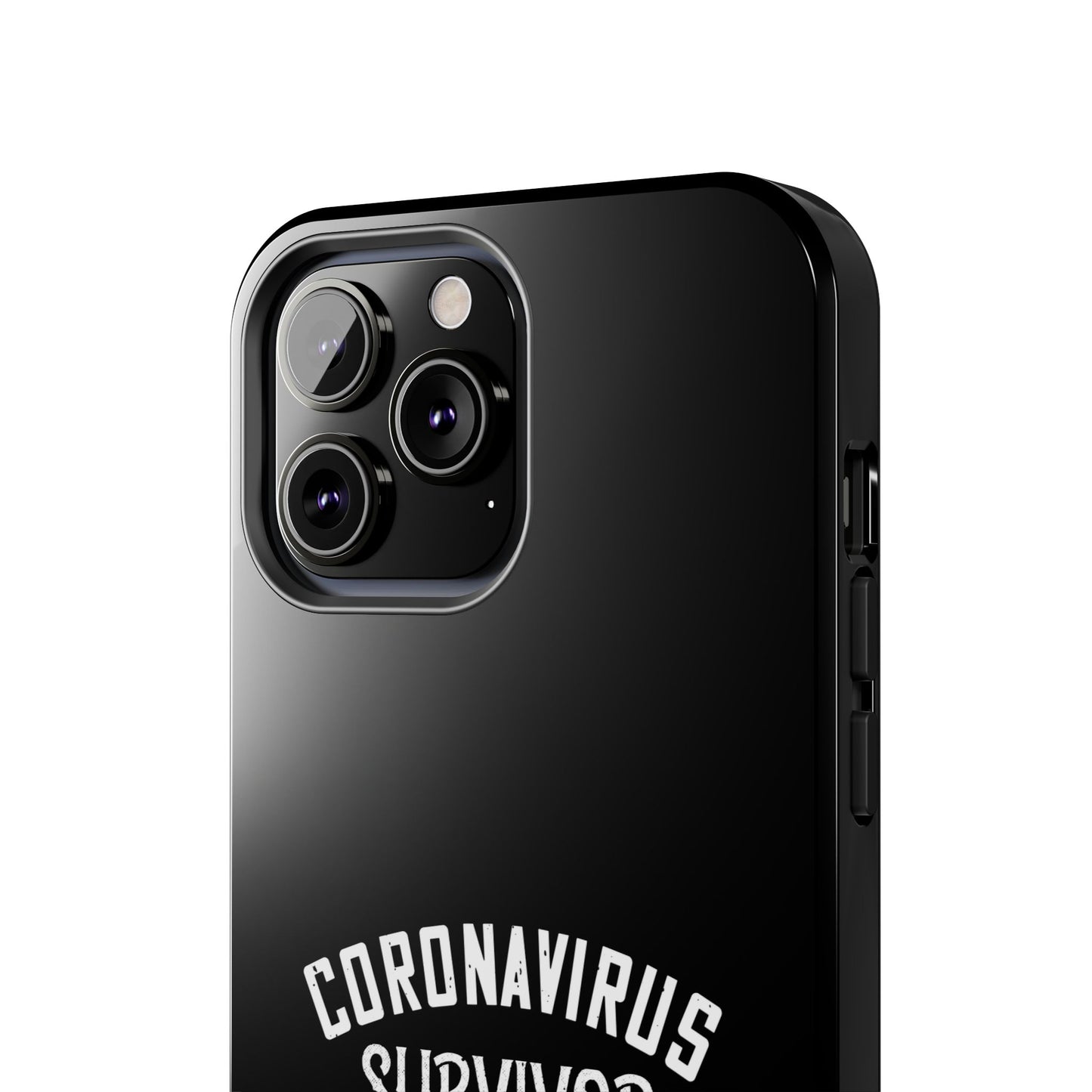 Corona virus survivor / Tough Phone Cases