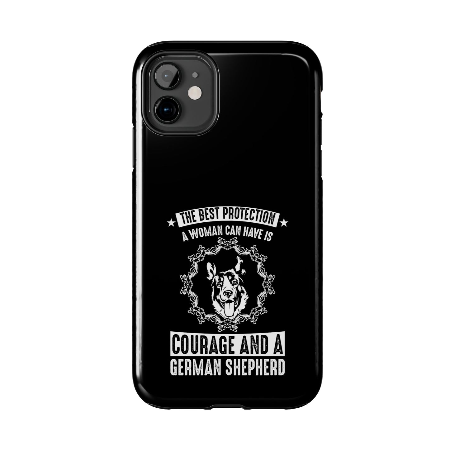 The best protection a woman can have is courage and a german shepard / Tough Phone Cases