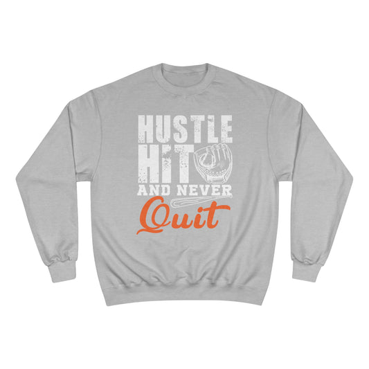 Hustle Hit and never Quit / Champion Sweatshirt