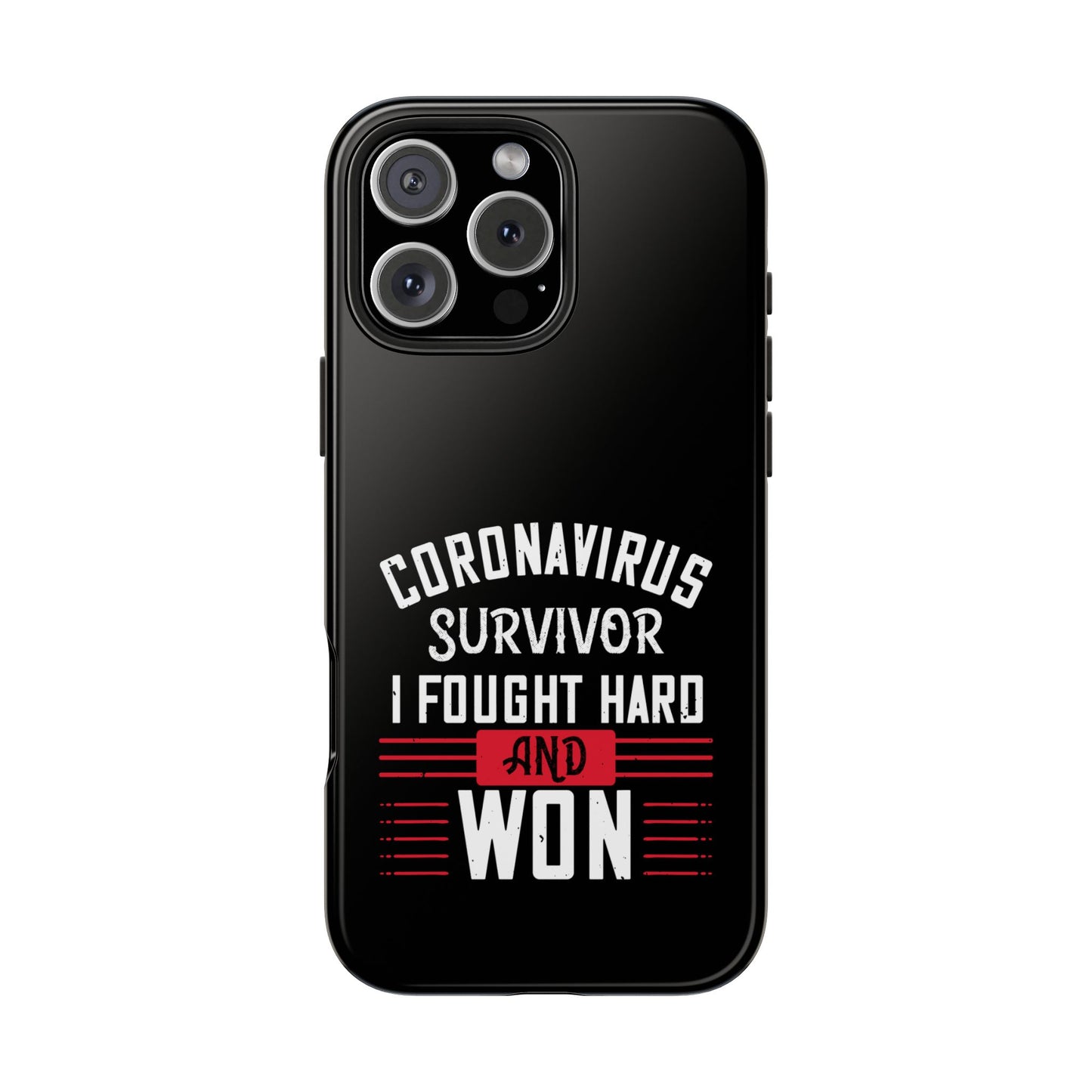 Corona virus survivor / Tough Phone Cases