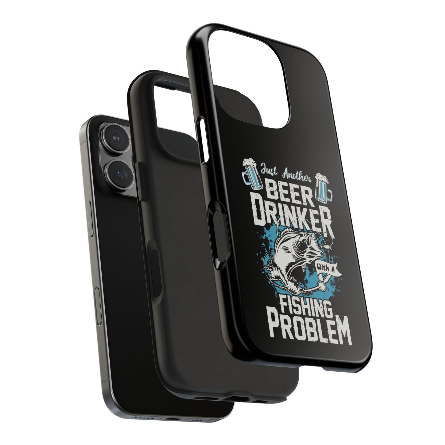 Just another beer drinker with a fishing problem / Tough Phone Cases