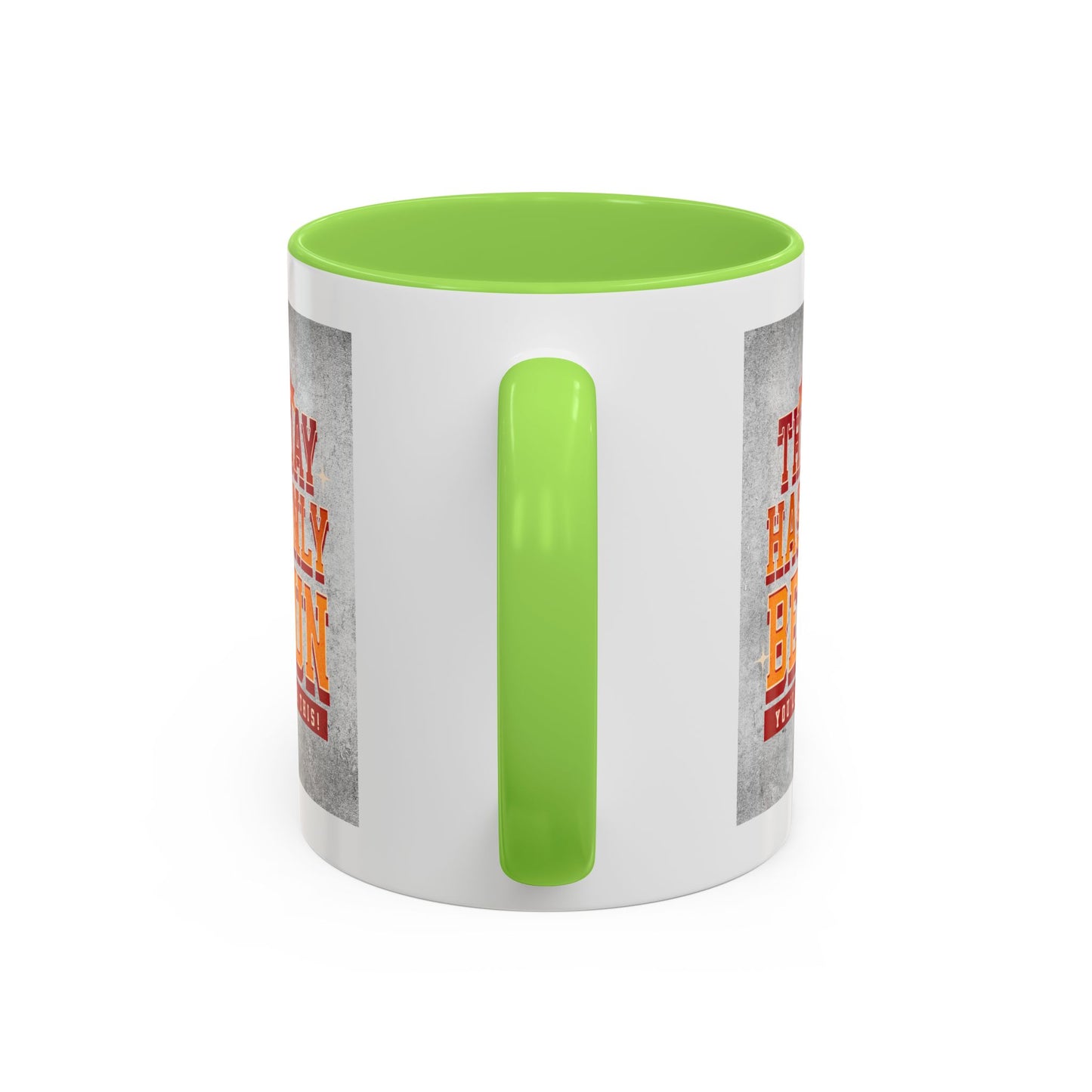 The day has only begun / Colorful Mugs (11oz, 15oz)