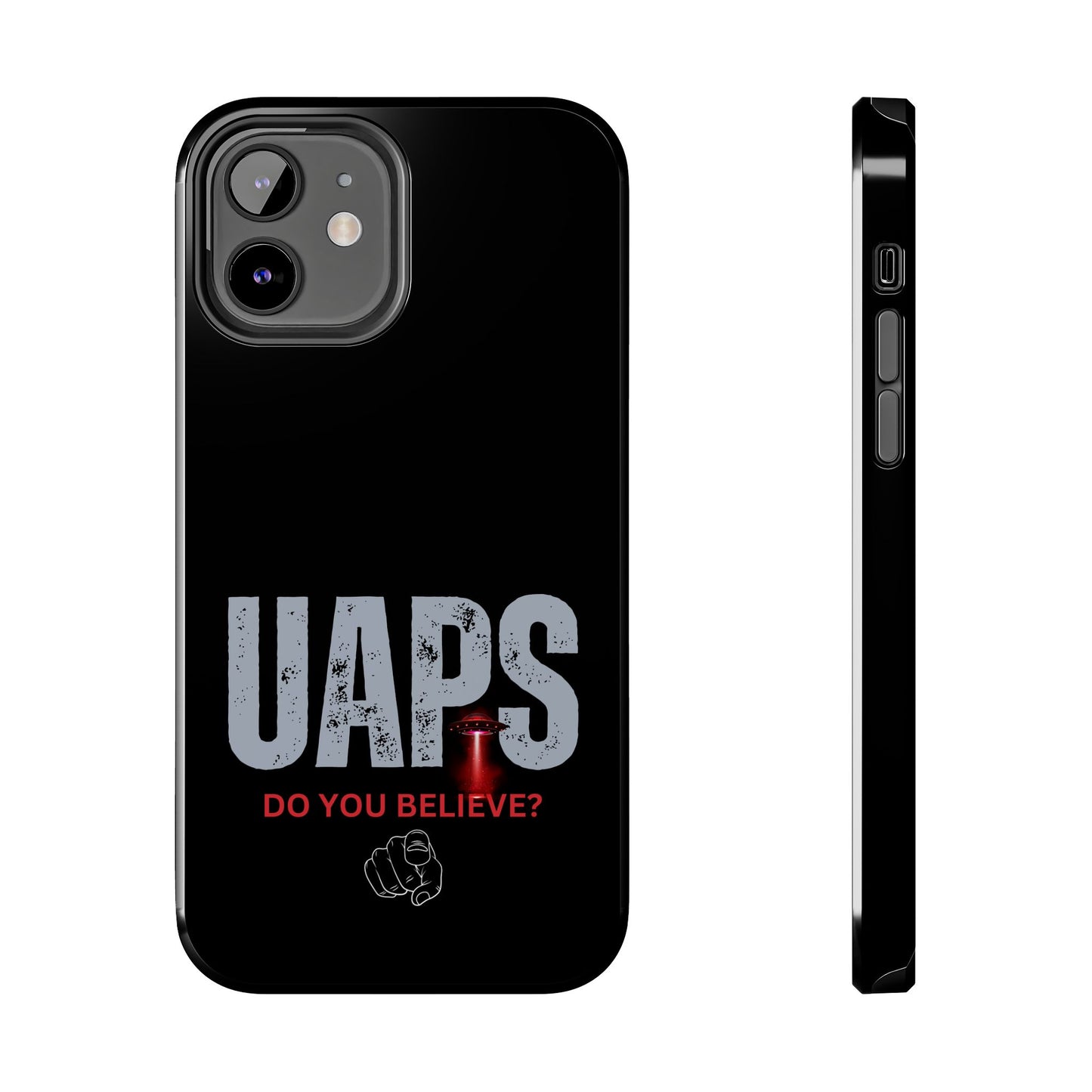 UAPS / Do YOU believe? / Tough Phone Cases