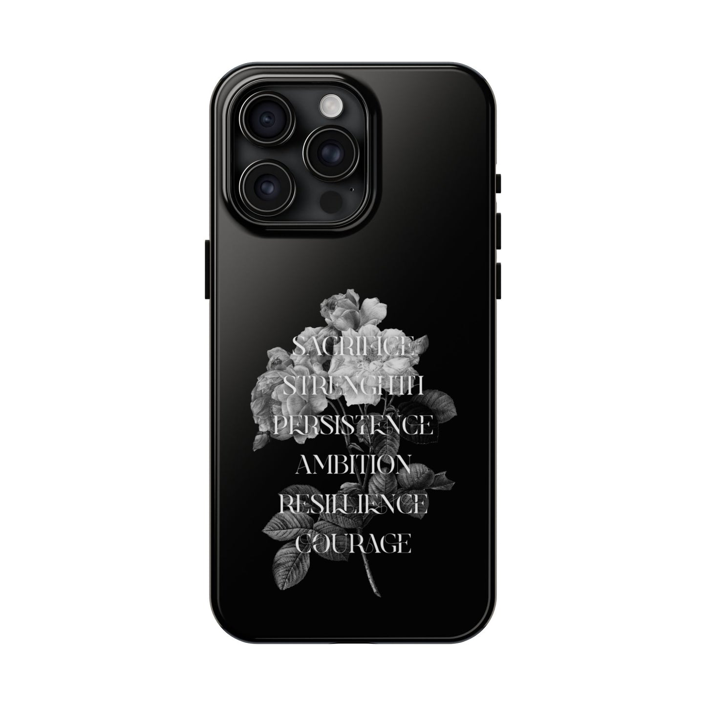 Sacrifice Strength Persistence Ambition Resilience Courage / Tough Phone Cases